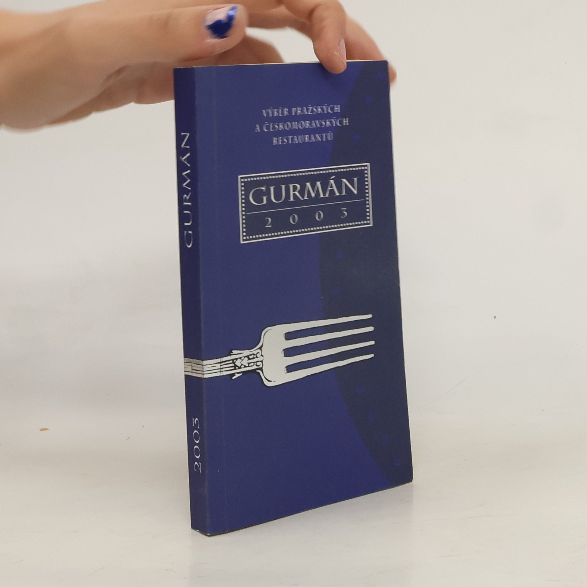 Collectif d'auteurs Gurmán 2003. Výběr pražských a českomoravských restaurantů