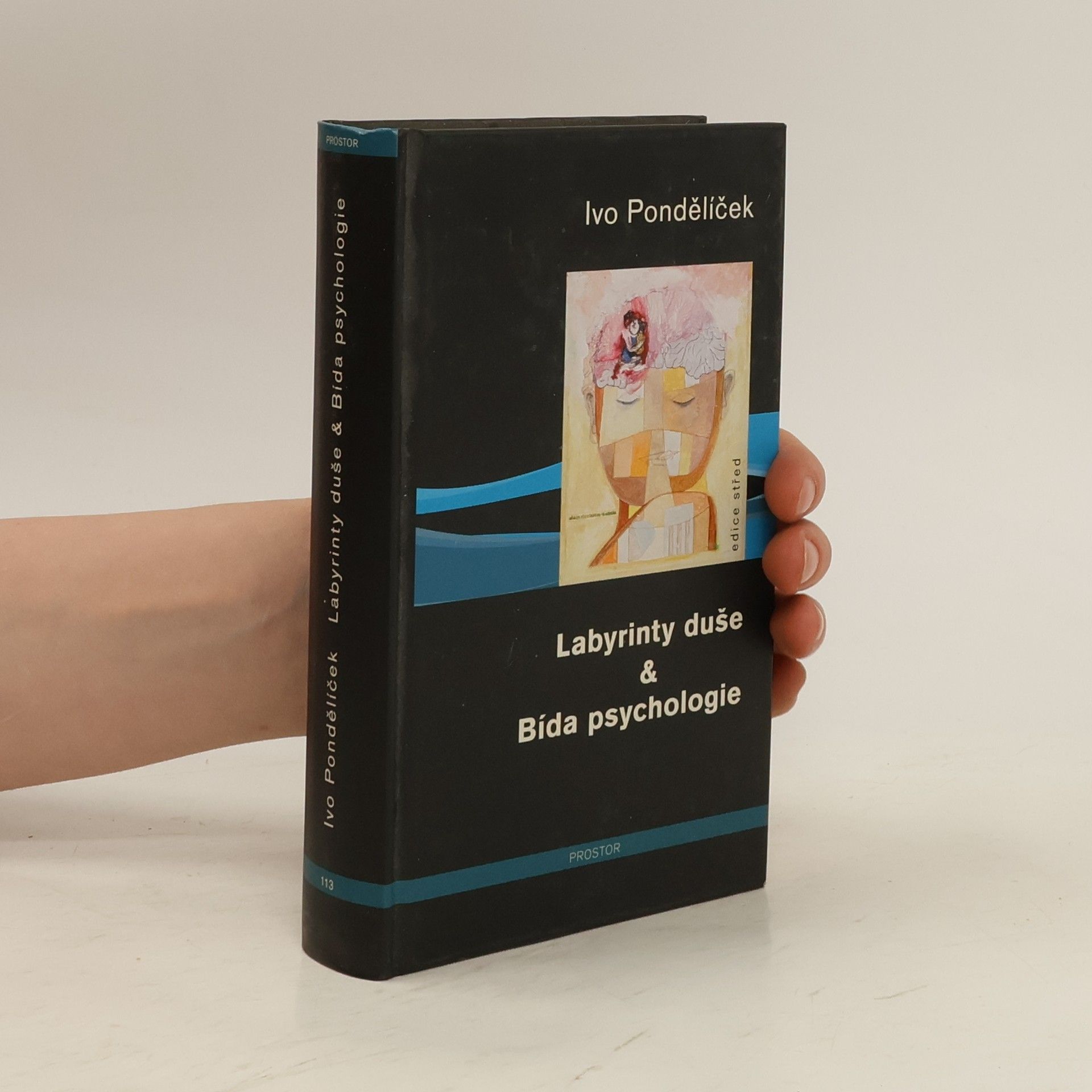 Ivo Pondělíček Labyrinty duše & Bída psychologie