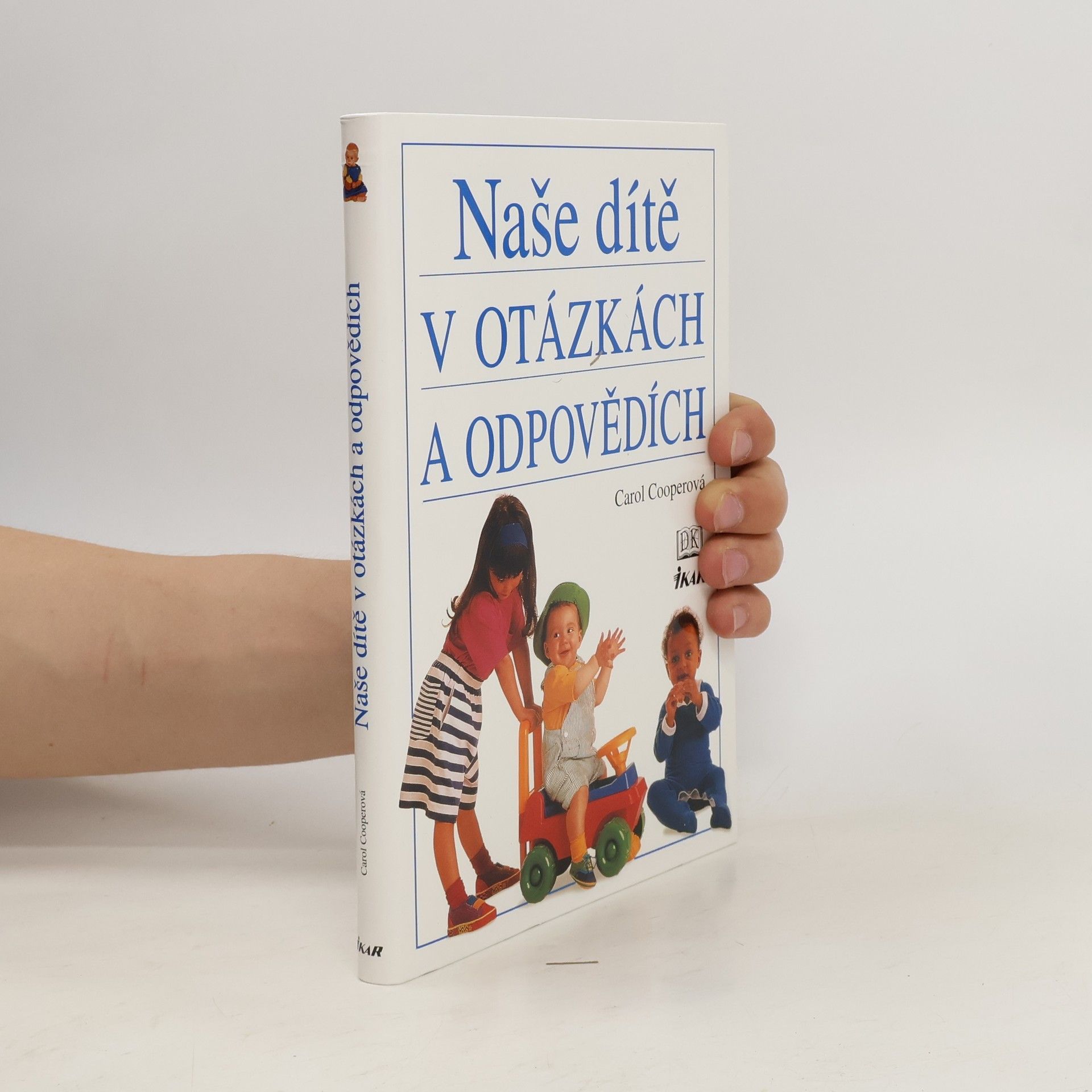 Carol Cooper Naše dítě v otázkách a odpovědích