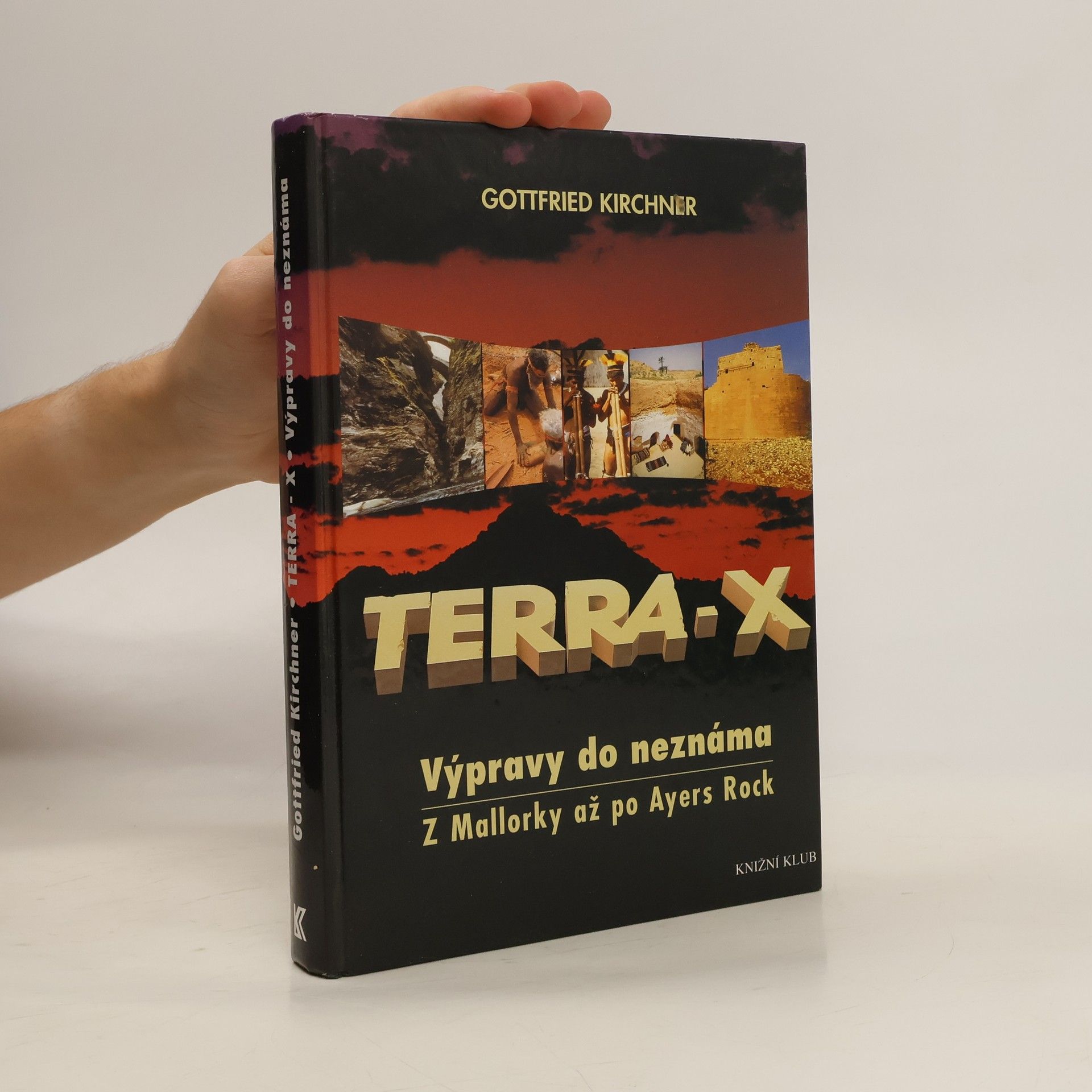 Gottfried Kirchner Terra-X. Výpravy do neznáma. Z Mallorky až po Ayers Rock