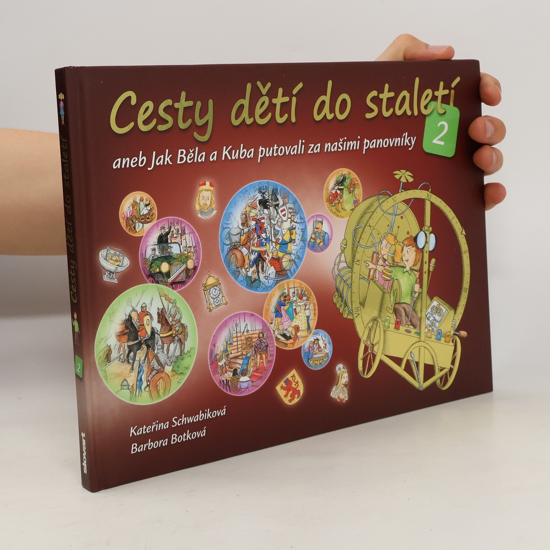 Schwabiková Kateřina Cesty dětí do staletí 2, aneb, Jak Běla a Kuba putovali za našimi panovníky