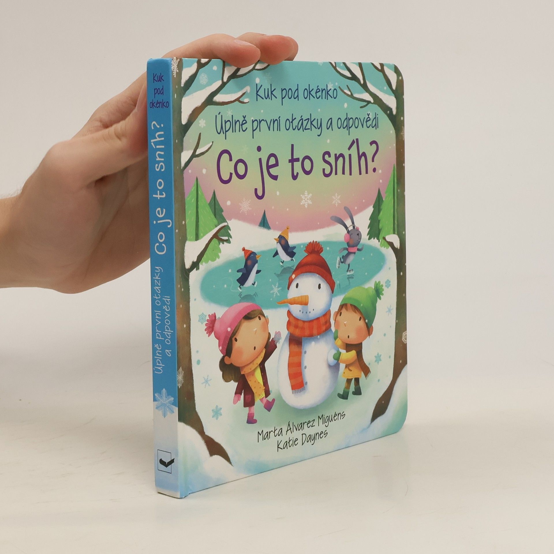 Katie Daynes Kuk pod okénko - Co je to sníh? Úplně první otázky a odpovědi