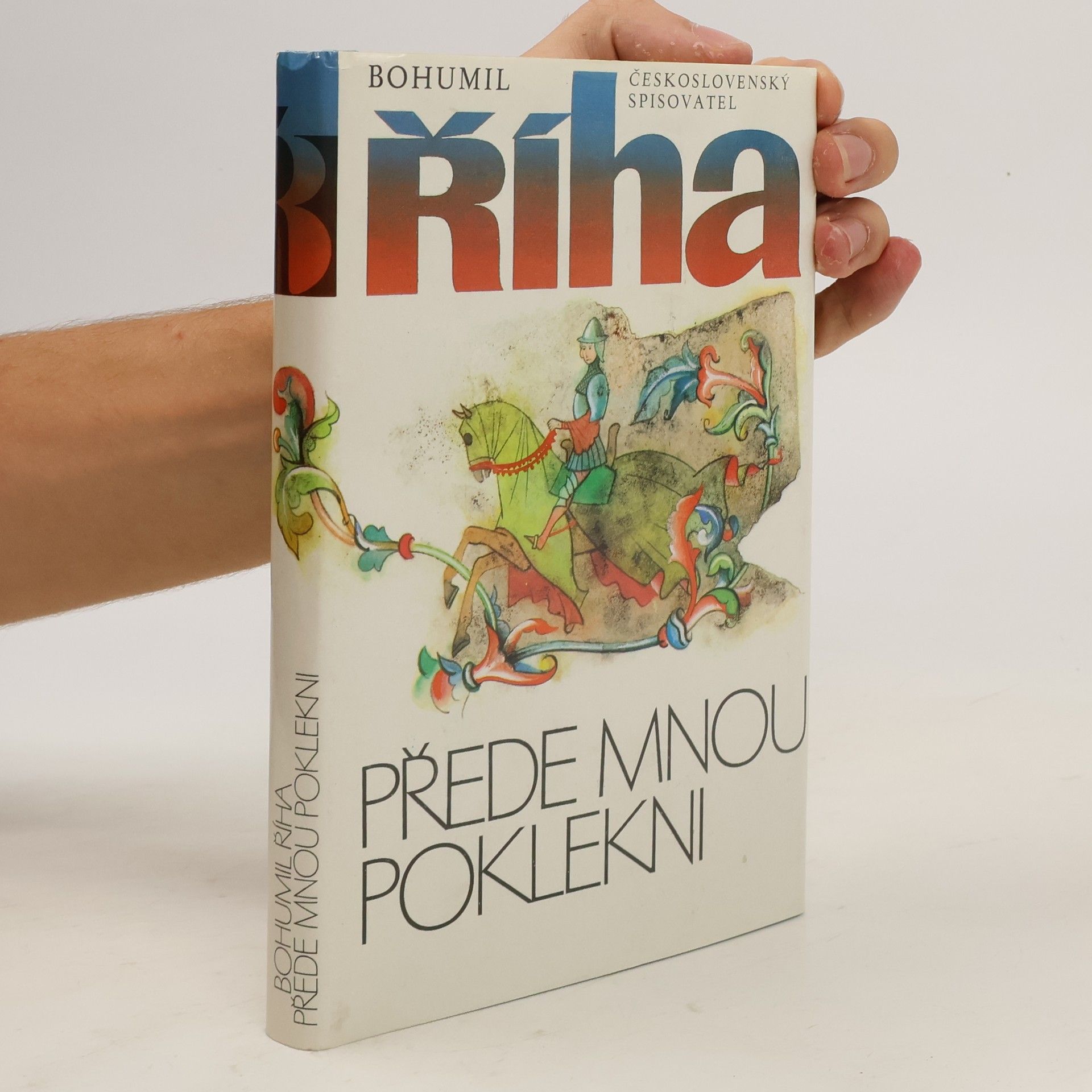 Bohumil Říha Přede mnou poklekni