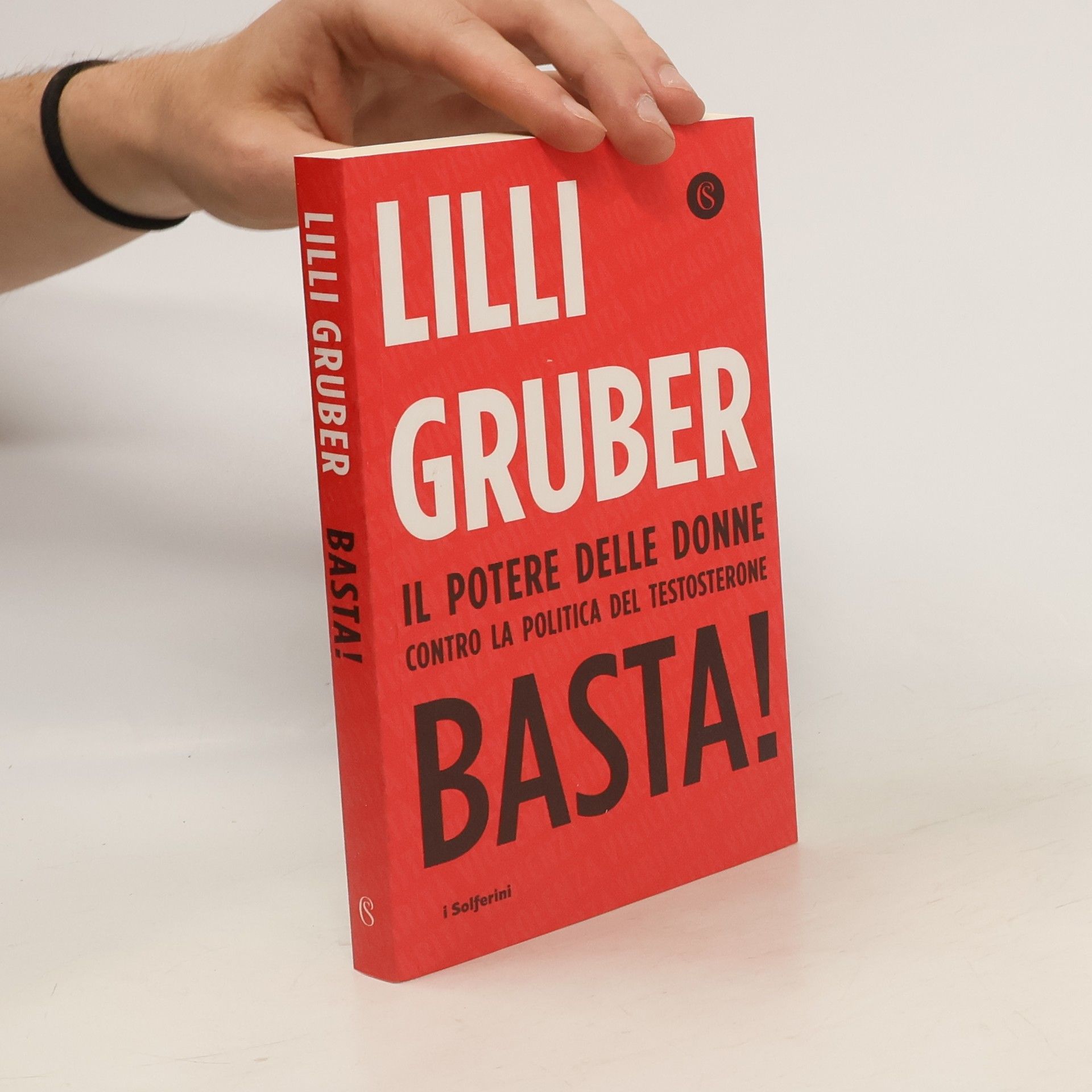 Lilli Gruber Basta! Il potere delle donne contro la politica del testosterone