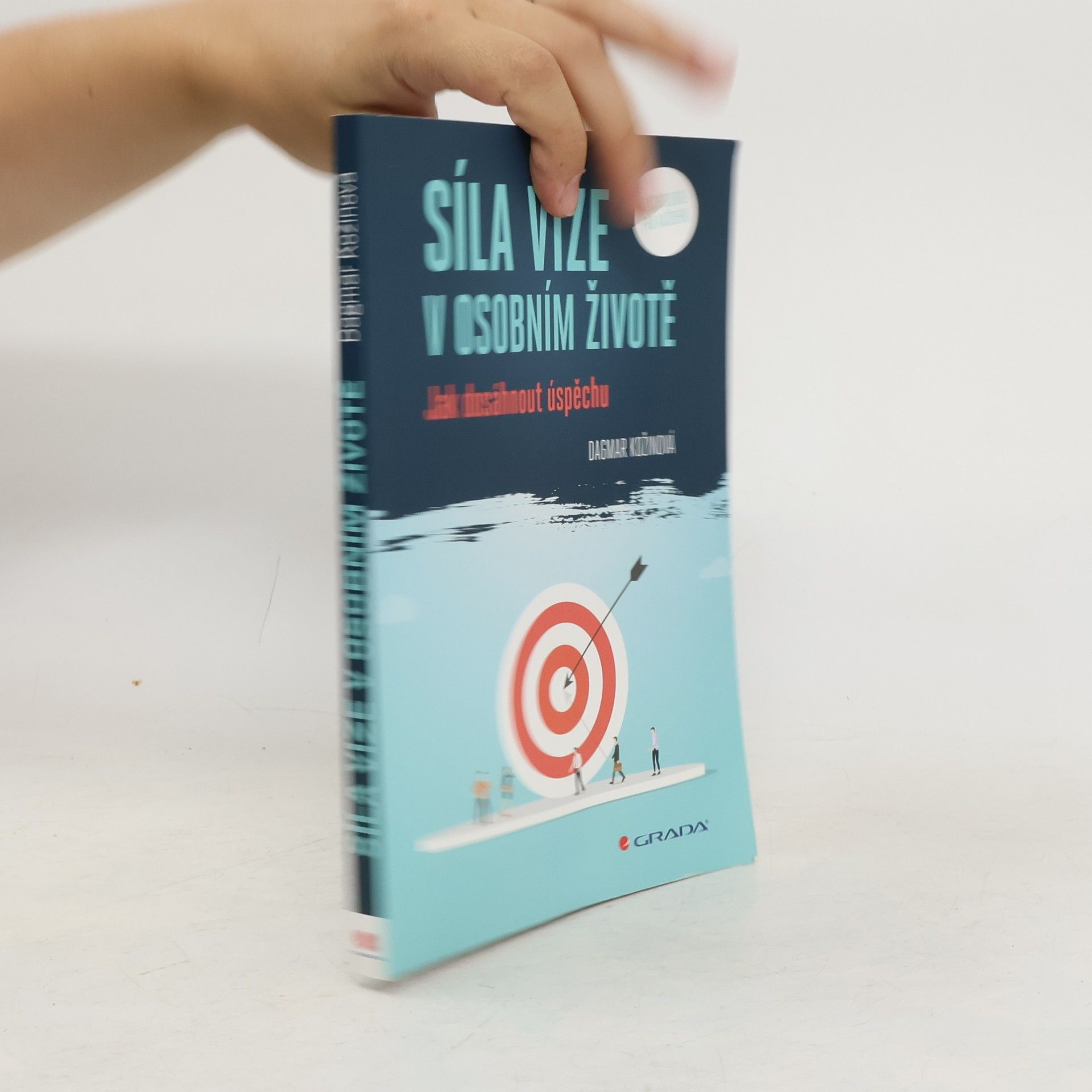 Dagmar Kožinová Síla vize v osobním životě