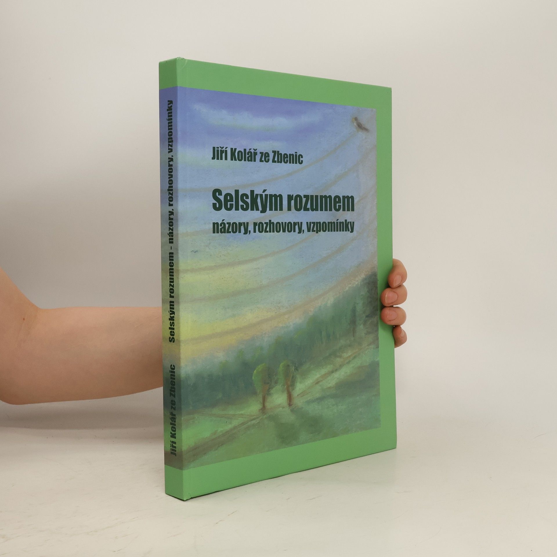 Jiří Kolář ze Zbenic Selským rozumem