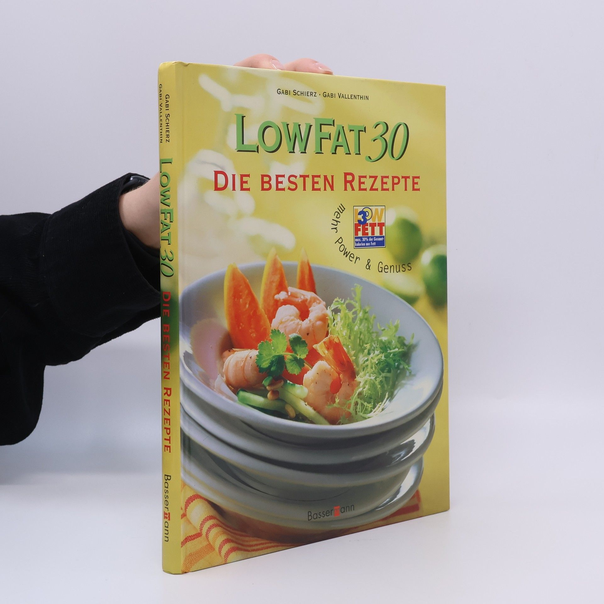 Gabi Schierz Low fat 30 - die besten Rezepte ; mehr Power & Genuss