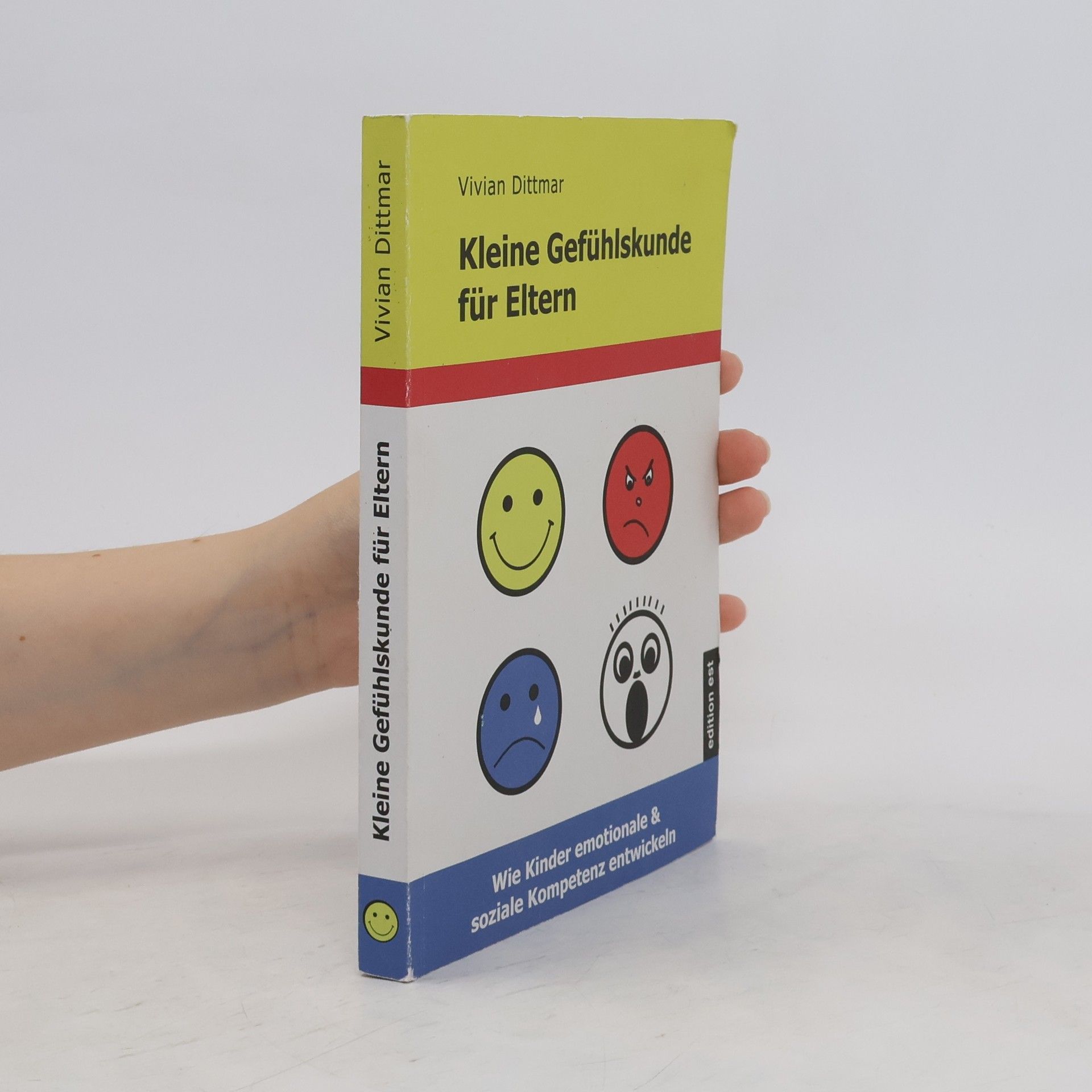 Vivian Dittmar Kleine Gefühlskunde für Eltern