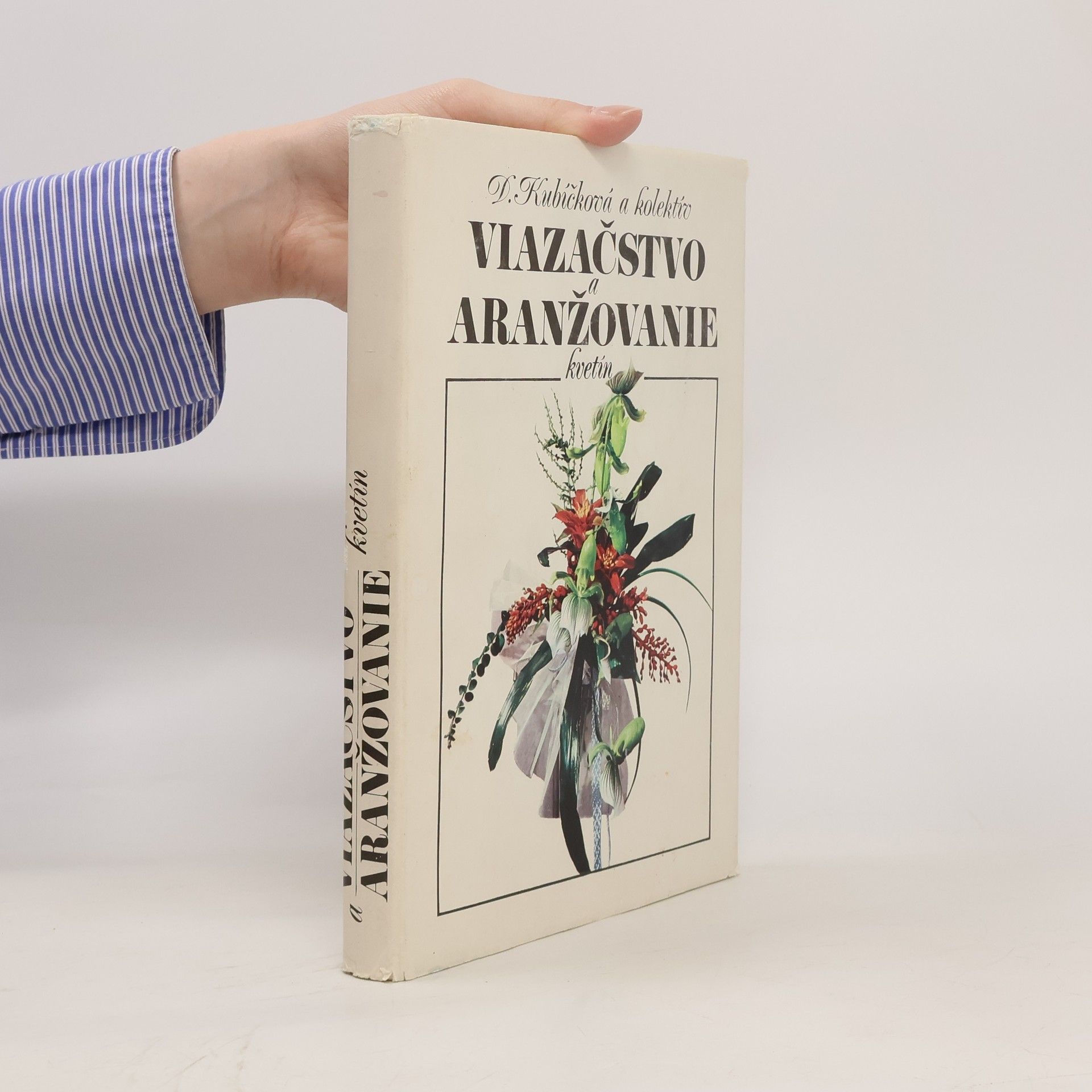 Dagmar Kubíčková Viazačstvo a aranžovanie kvetín