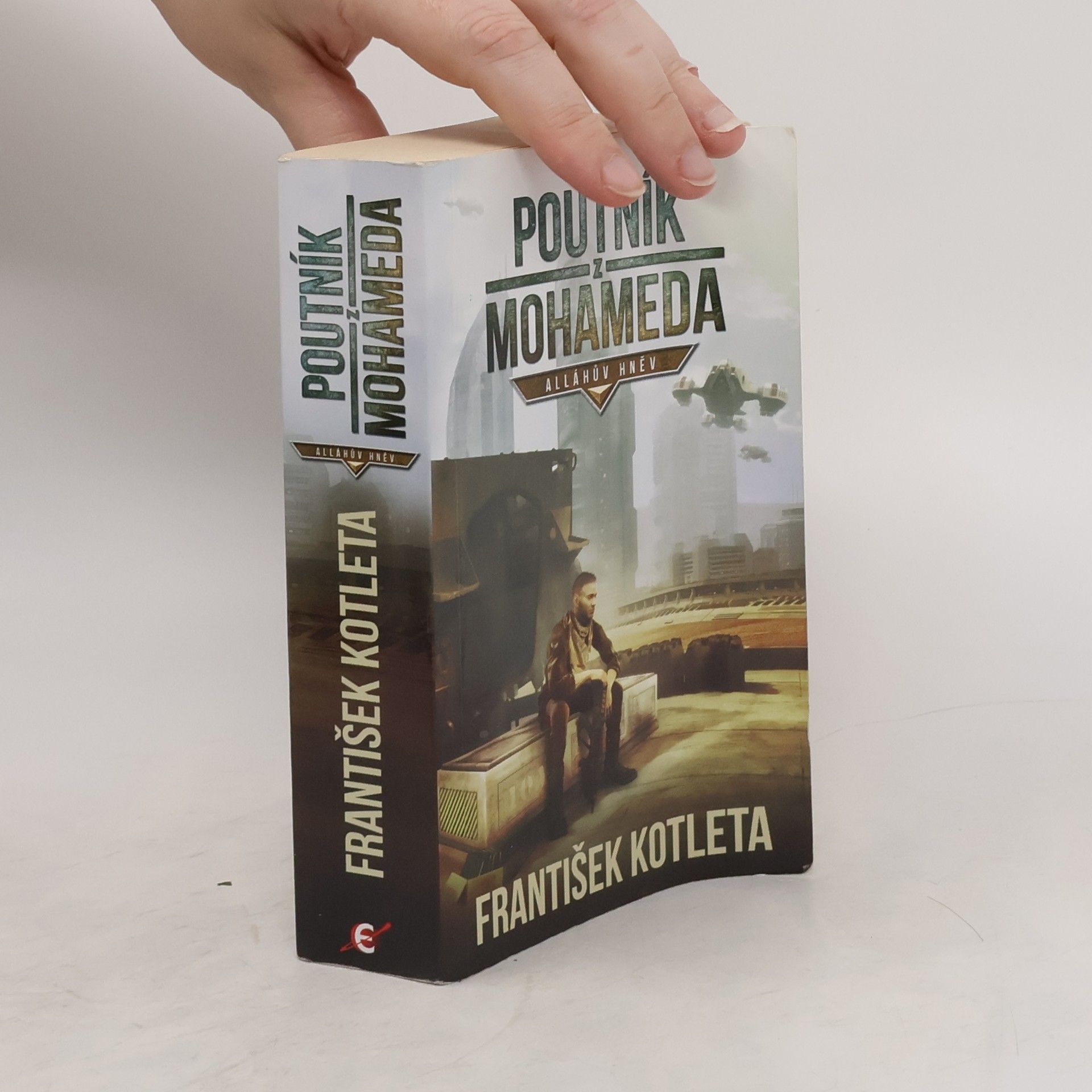 František Kotleta Poutník z Mohameda: Alláhův hněv