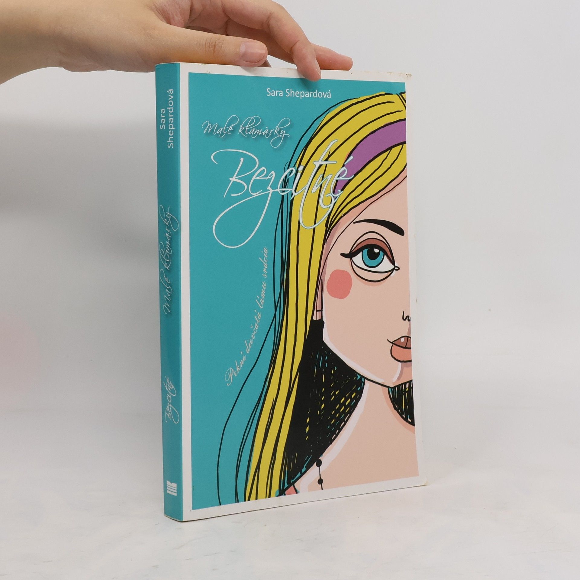 Sara Shepard Bezcitné (Pekné dievčatá lámu srdcia)