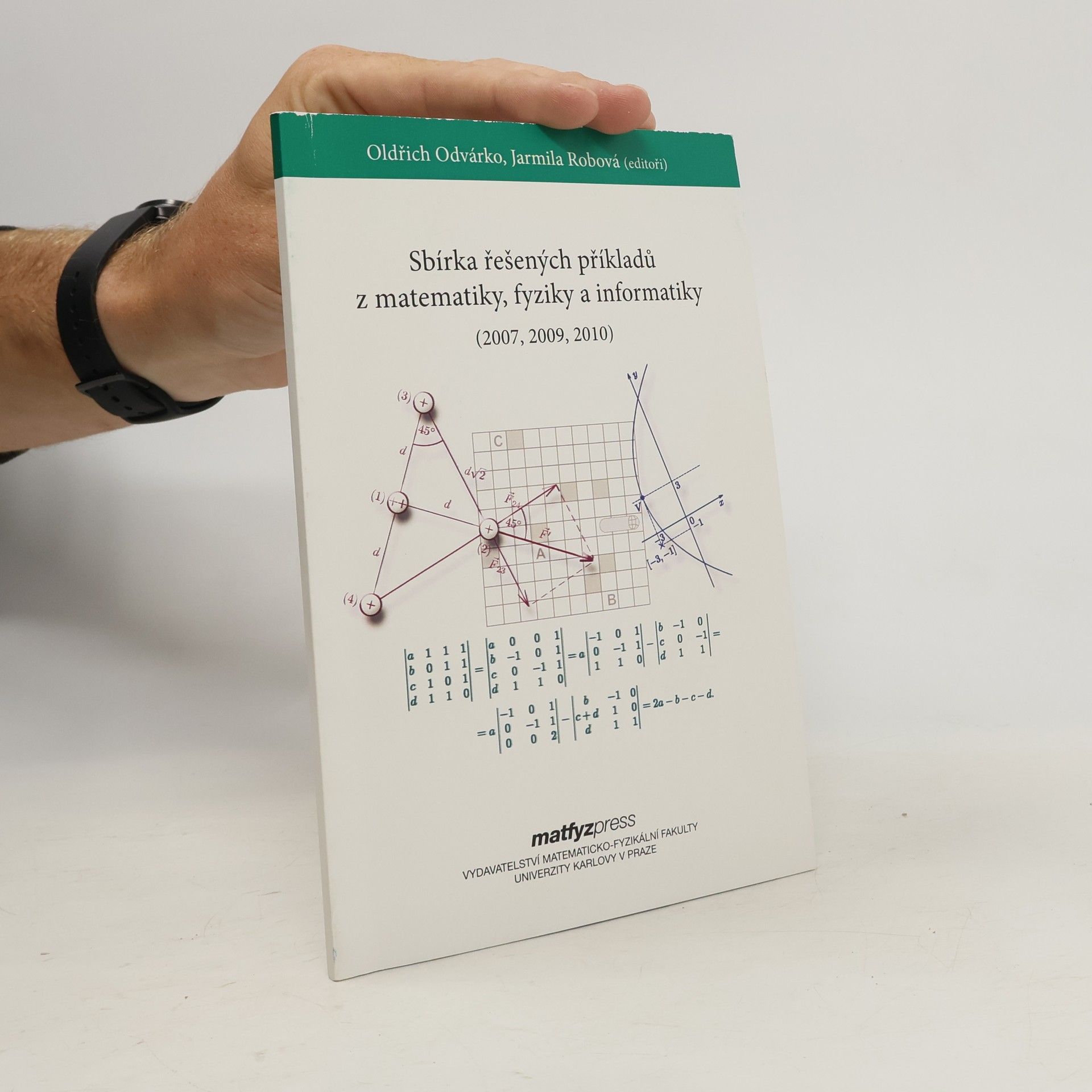 Oldřich Odvárko Sbírka řešených příkladů z matematiky, fyziky a informatiky : (přijímací řízení na UK MFF v letech 2007, 2009, 2010)