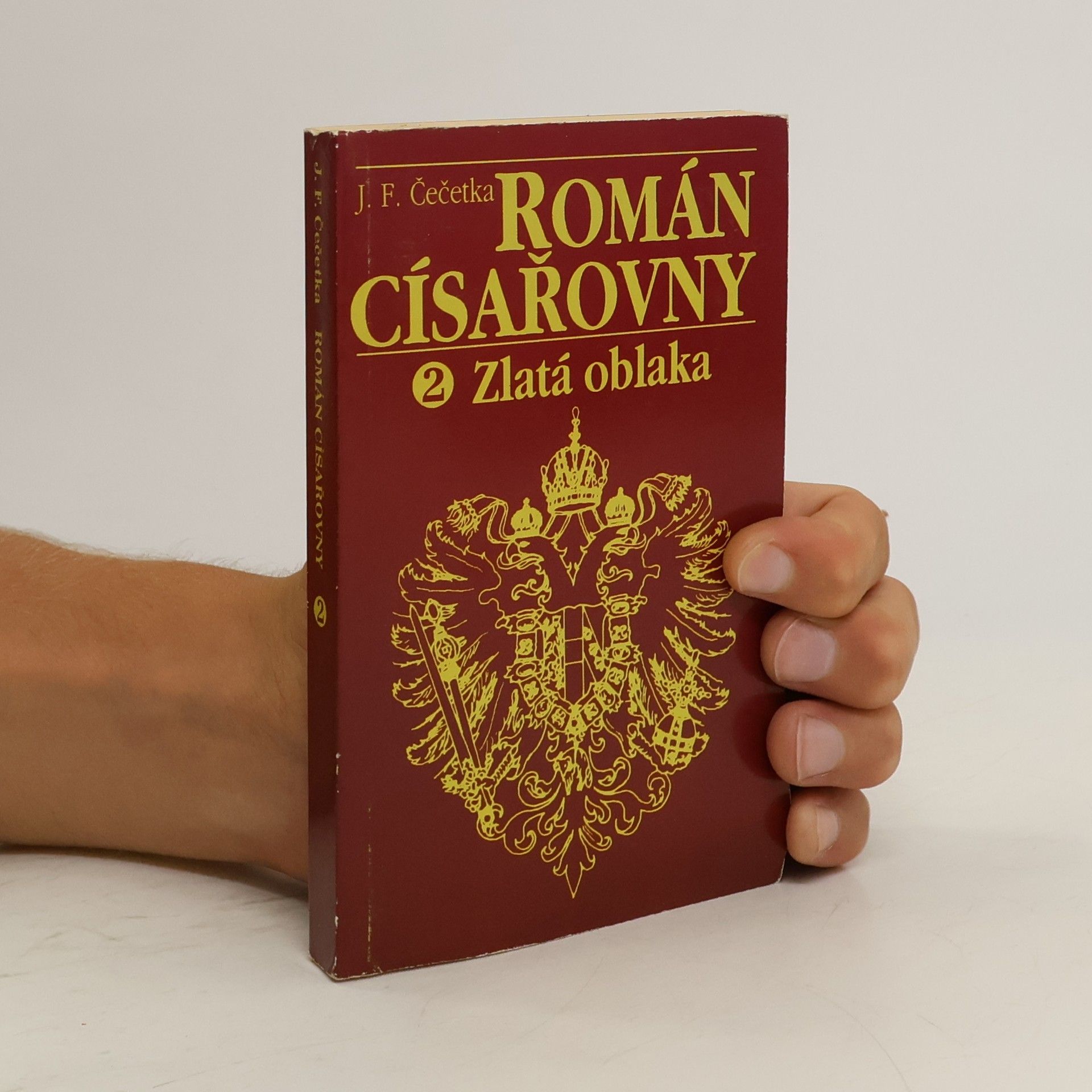 František Josef Čečetka Román císařovny. Díl 2, Zlatá oblaka