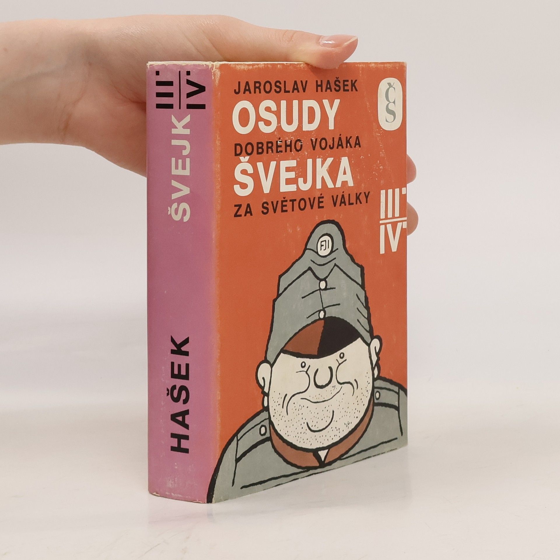 Jaroslav Hašek Osudy dobrého vojáka Švejka za světové války III. a IV.