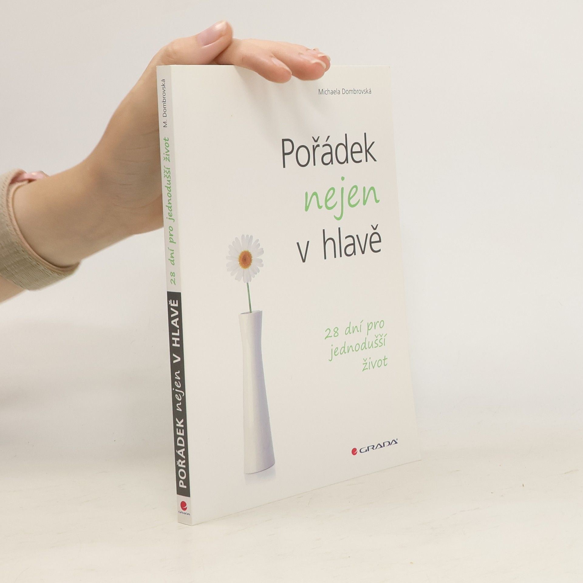 Michaela Dombrovská Pořádek nejen v hlavě. 28 dní pro jednodušší život