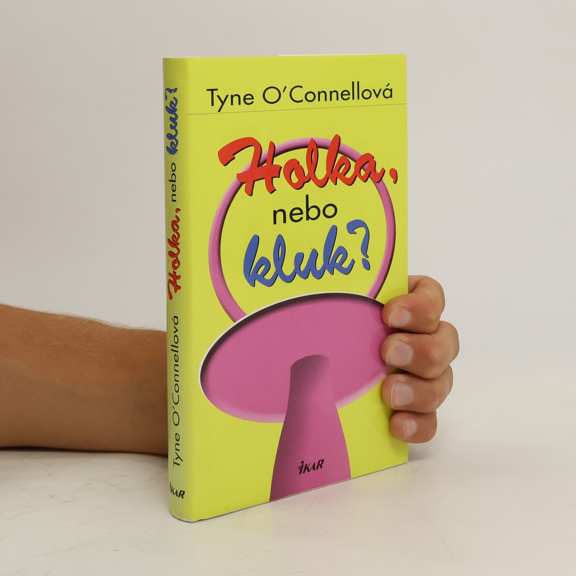 Tyne O. Connell Holka, nebo kluk?