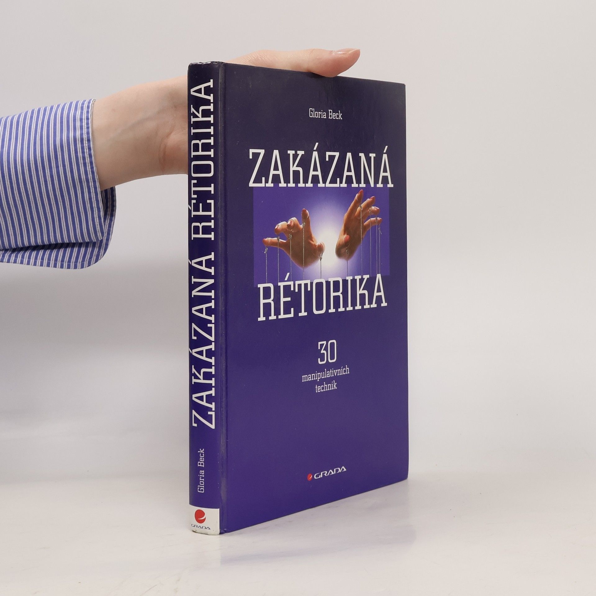 Gloria Beck Zakázaná rétorika : 30 manipulativních technik
