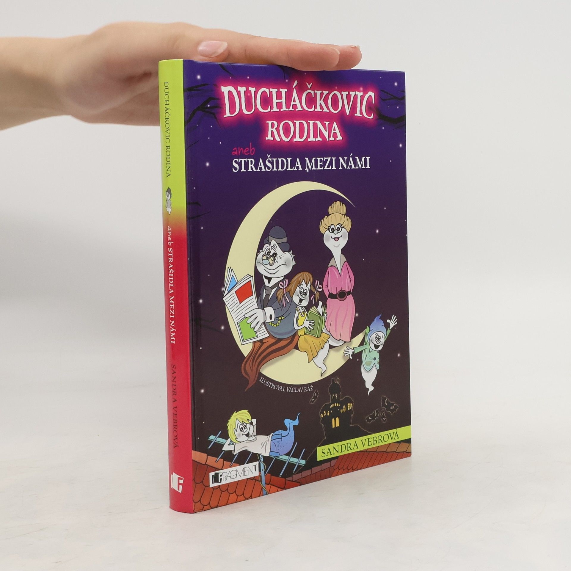 Sandra Vebrová Ducháčkovic rodina aneb, strašidla mezi námi