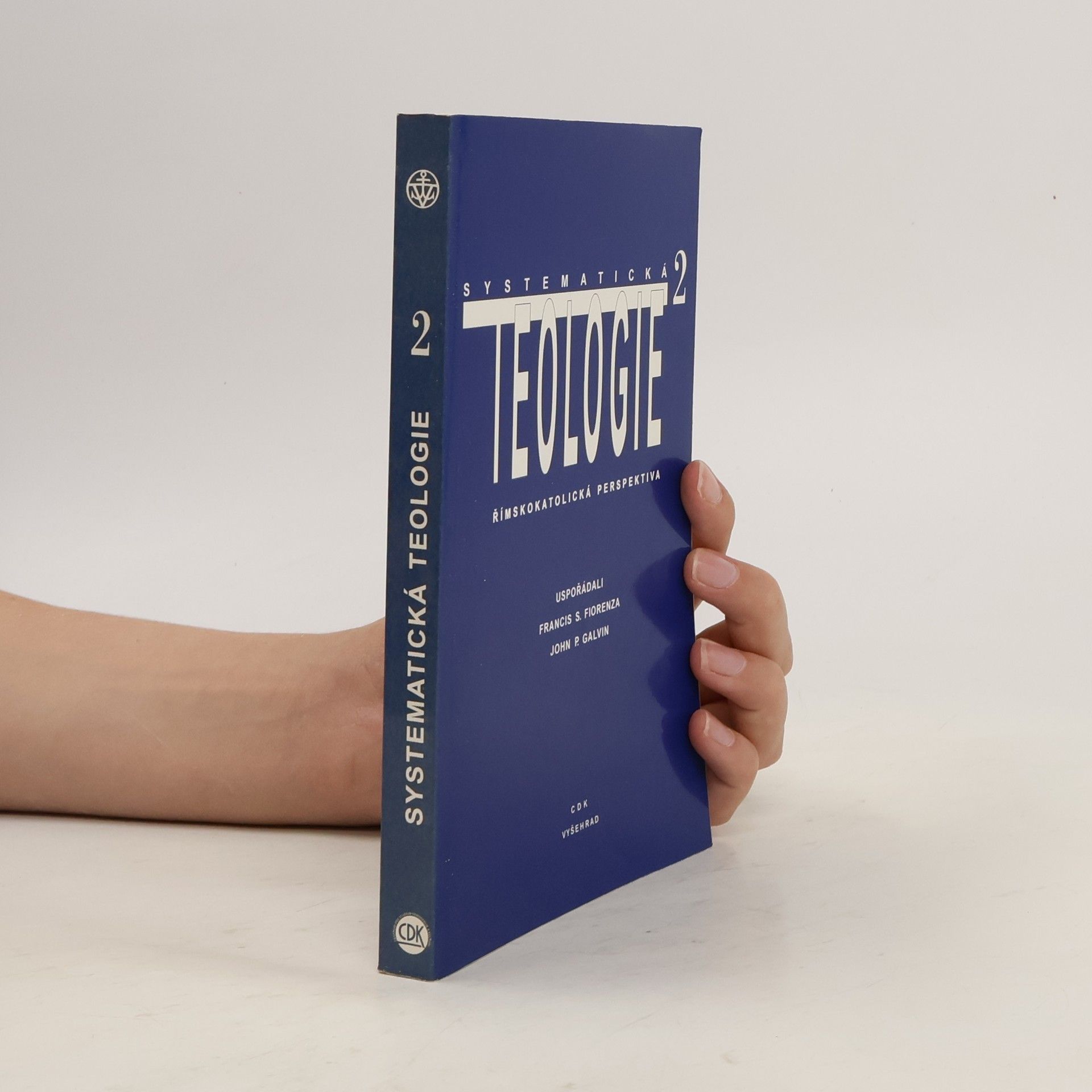 Francis S. Fiorenza Systematická teologie. Díl 2. Římskokatolická perspektiva