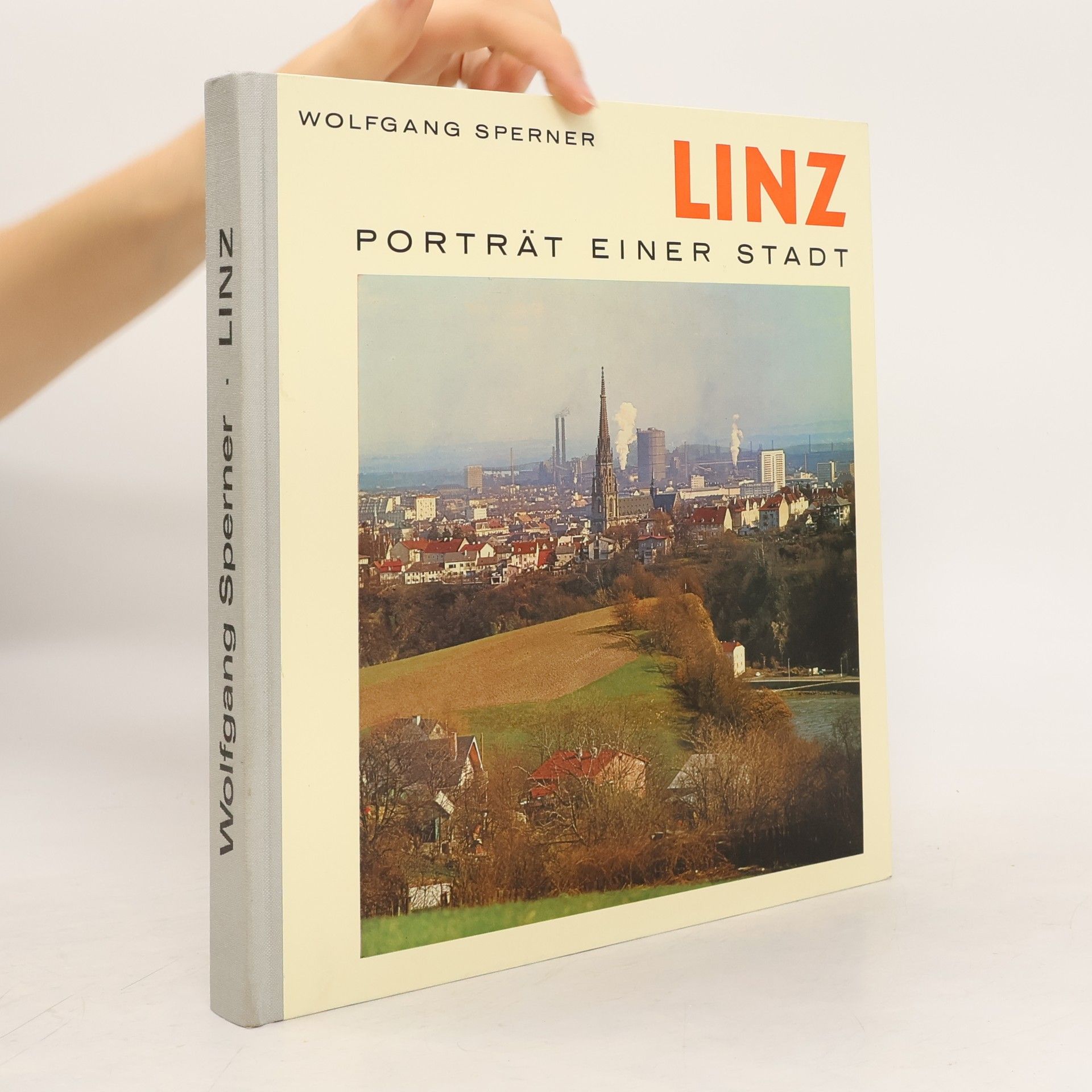Wolfgang Sperner Linz: Porträt einer Stadt
