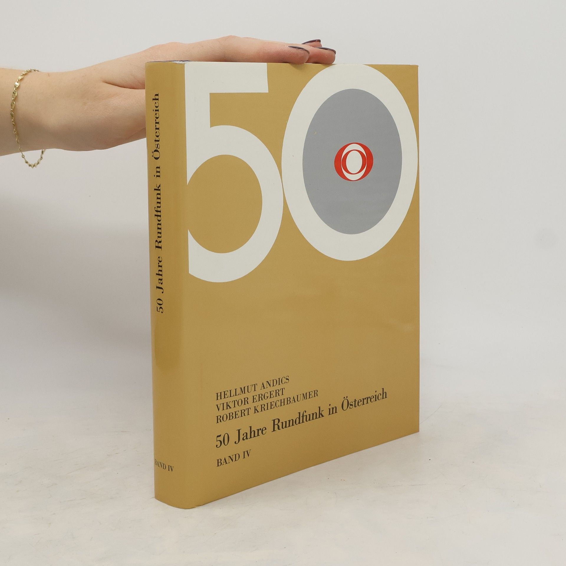 Hellmut Andics 50 Jahre Rundfunk in Österreich. Band IV