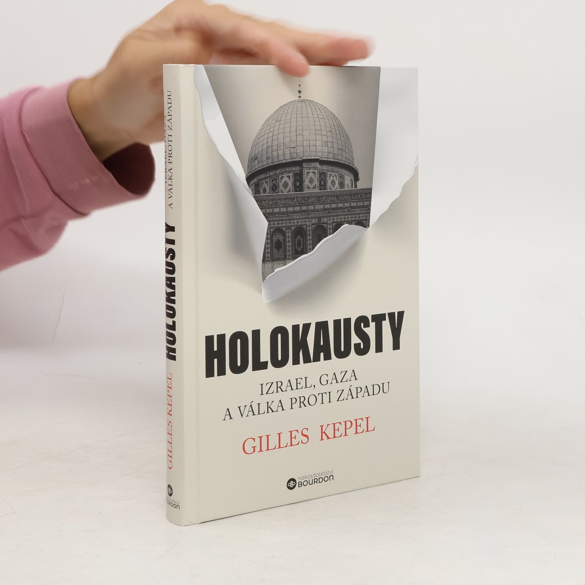 Gilles Kepel Holokausty : Izrael, Gaza a válka proti Západu