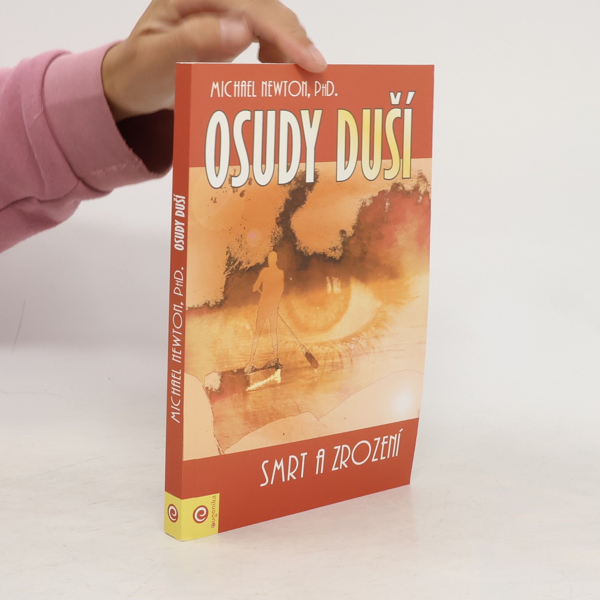 Michael Newton Osudy duší : smrt a zrození