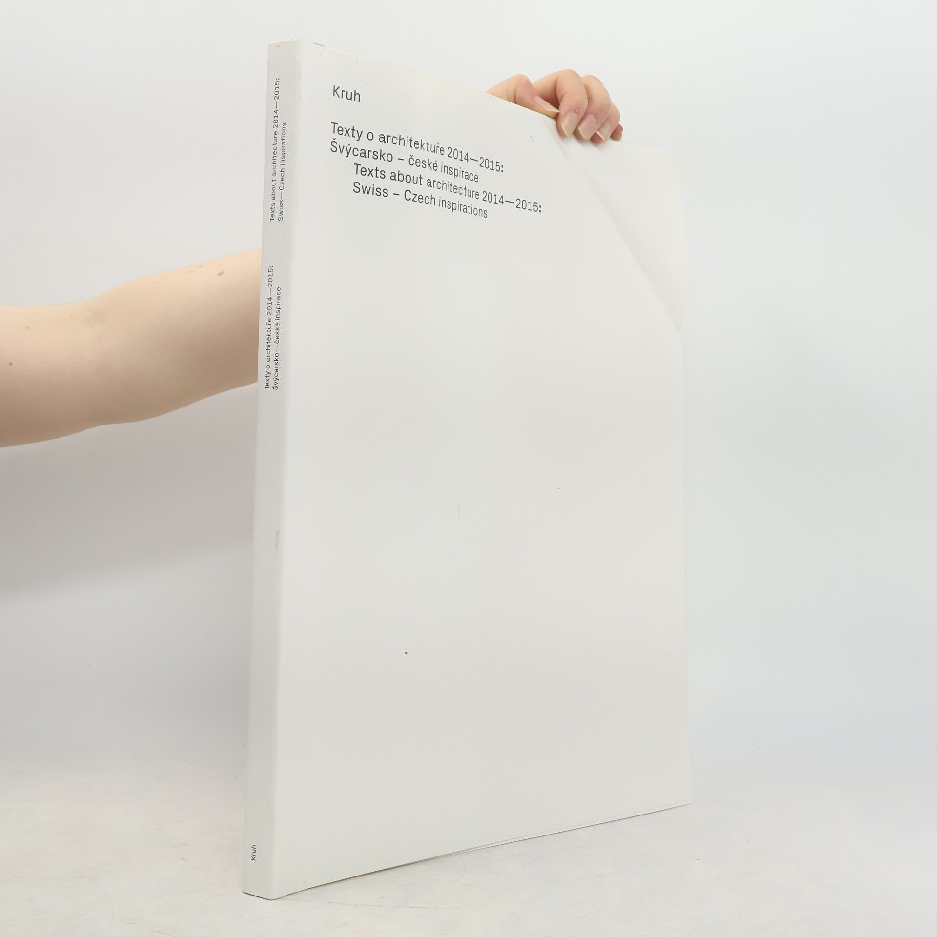 Collectif d'auteurs Kruh : texty o architektuře 2014-2015 : švýcarsko-české inspirace