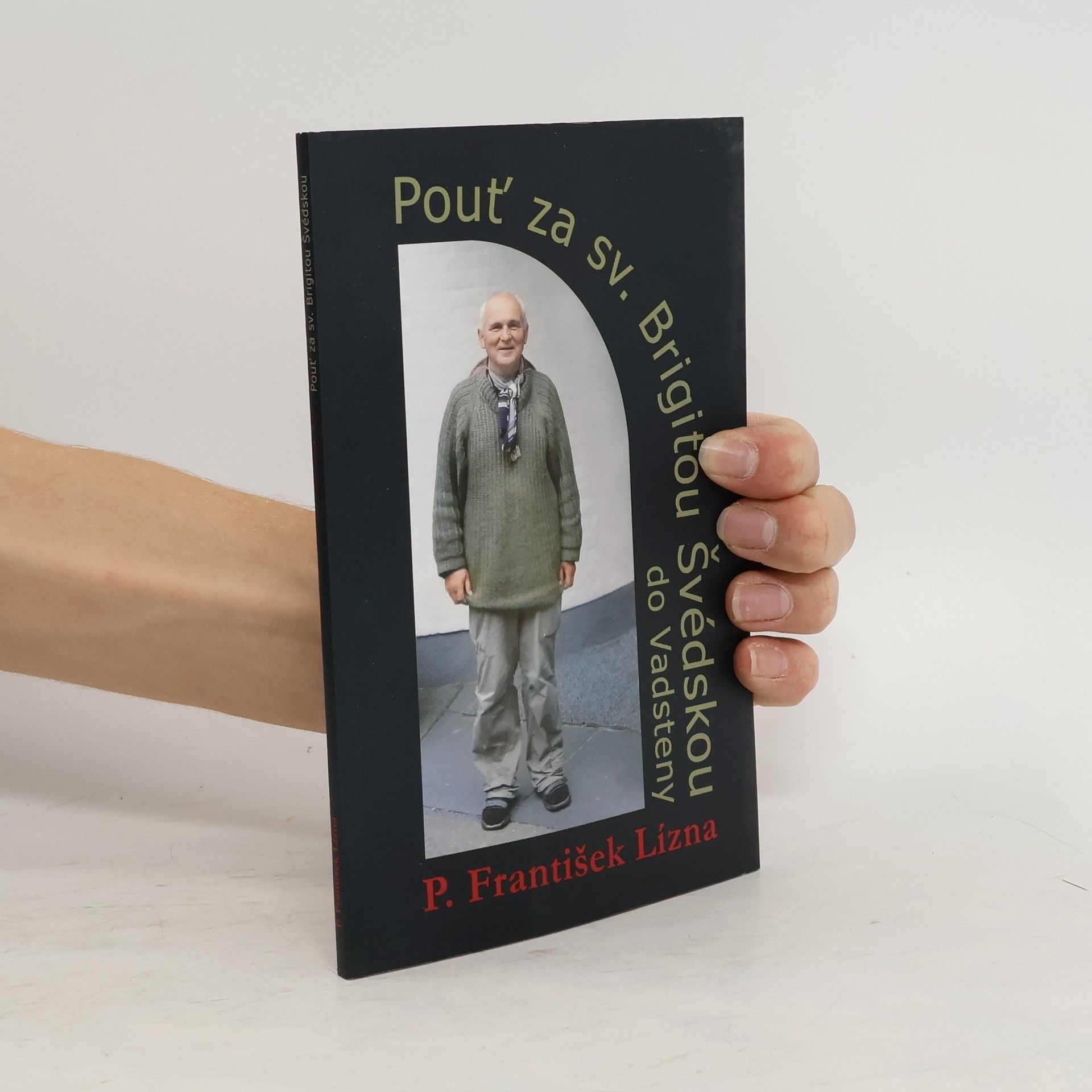 František Lízna Pouť za sv. Brigitou Švédskou do Vadsteny