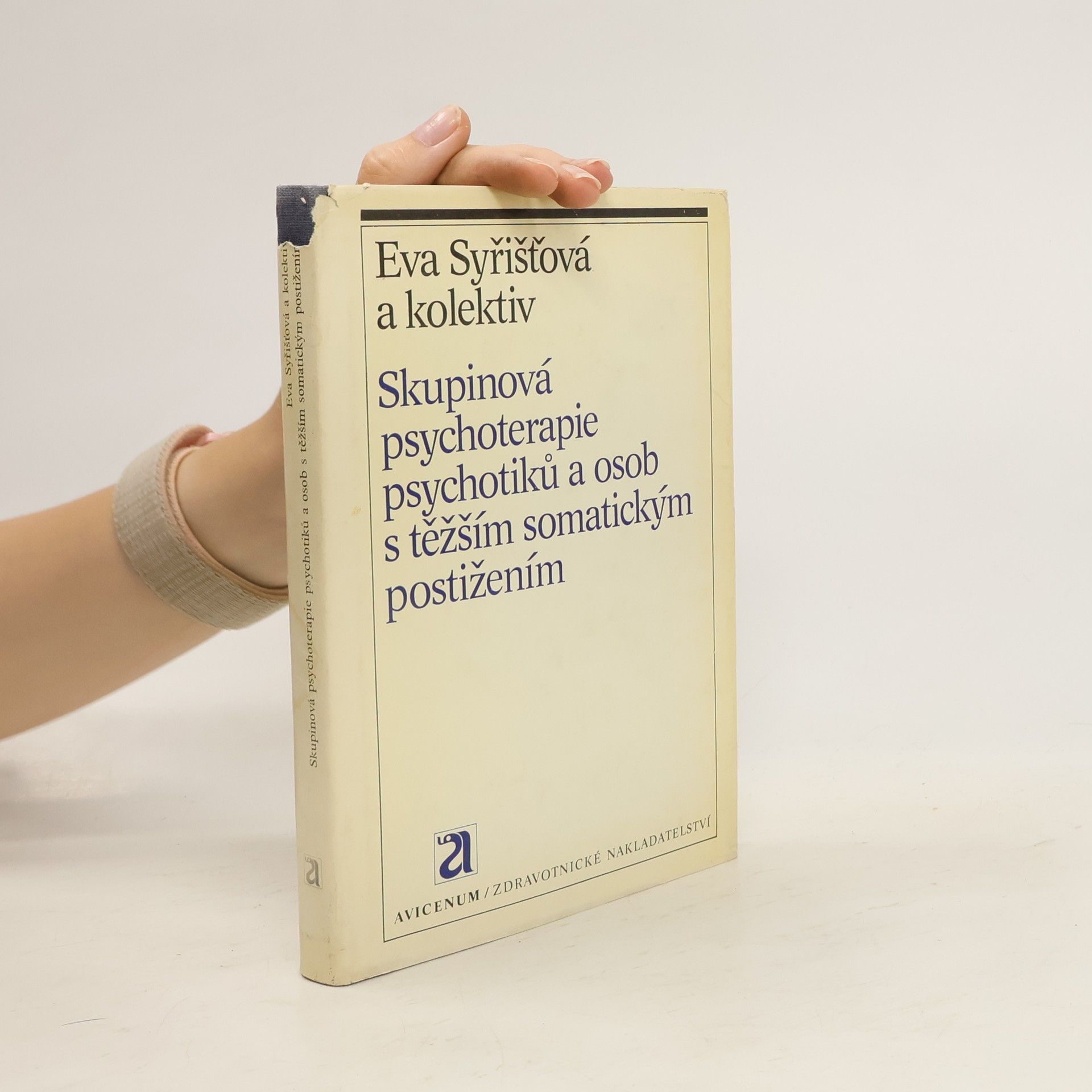 Eva Syřišťová Skupinová psychoterapie psychotiků a osob s těžším somatickým postižením