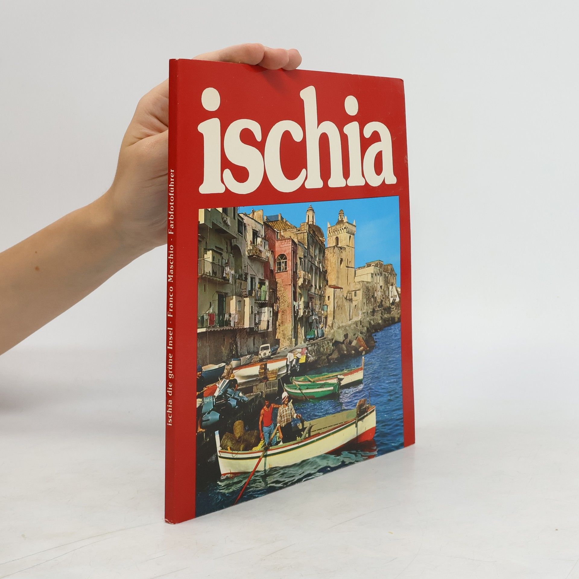 Franco Maschio Ischia. die Grüne Insel