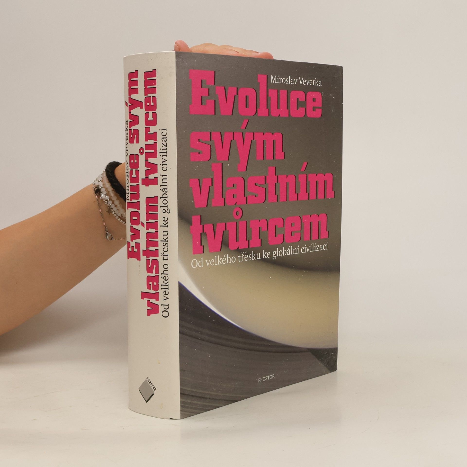 Miroslav Veverka Evoluce svým vlastním tvůrcem. Od velkého třesku ke globální civilizaci