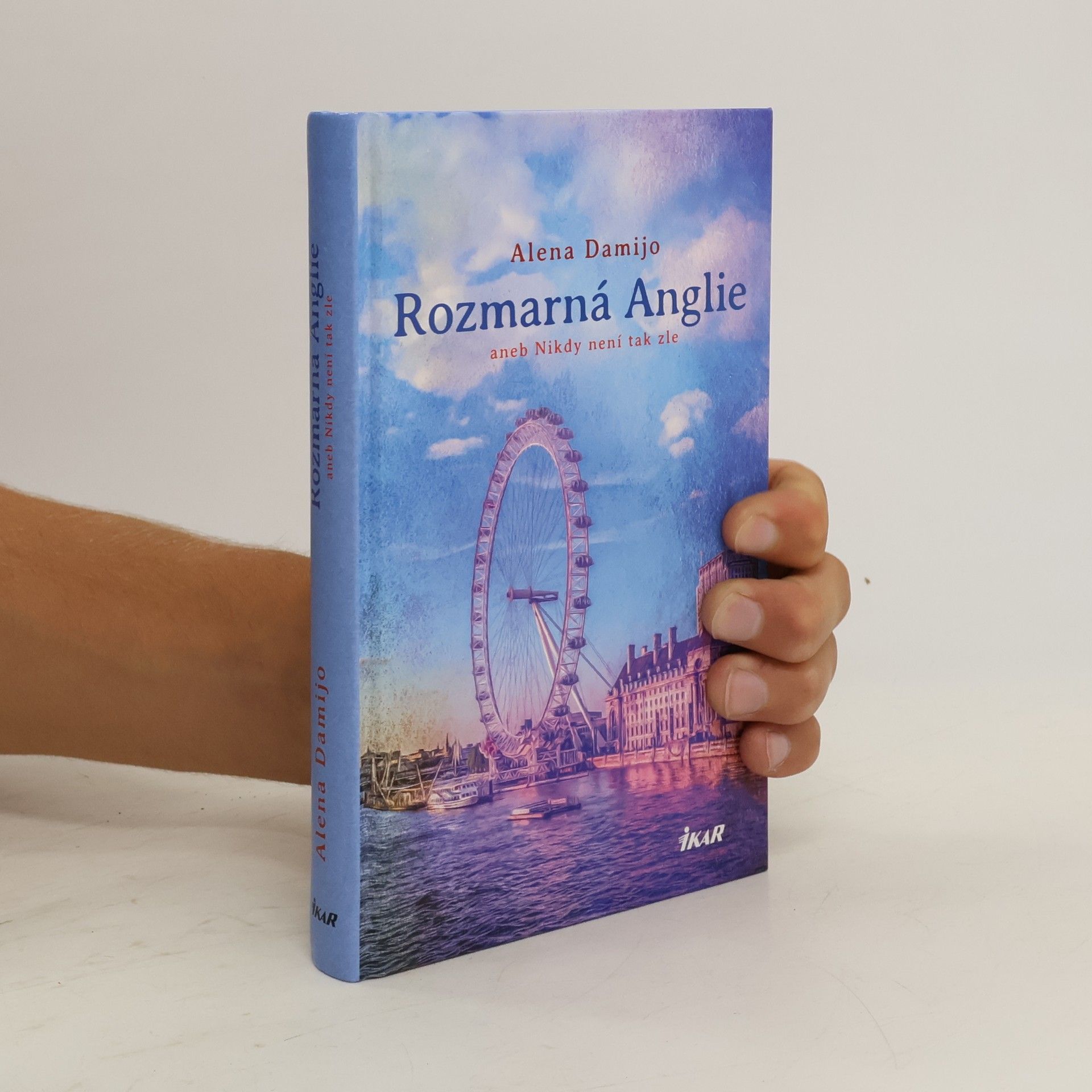 Alena Damijo Rozmarná Anglie, aneb, Nikdy není tak zle