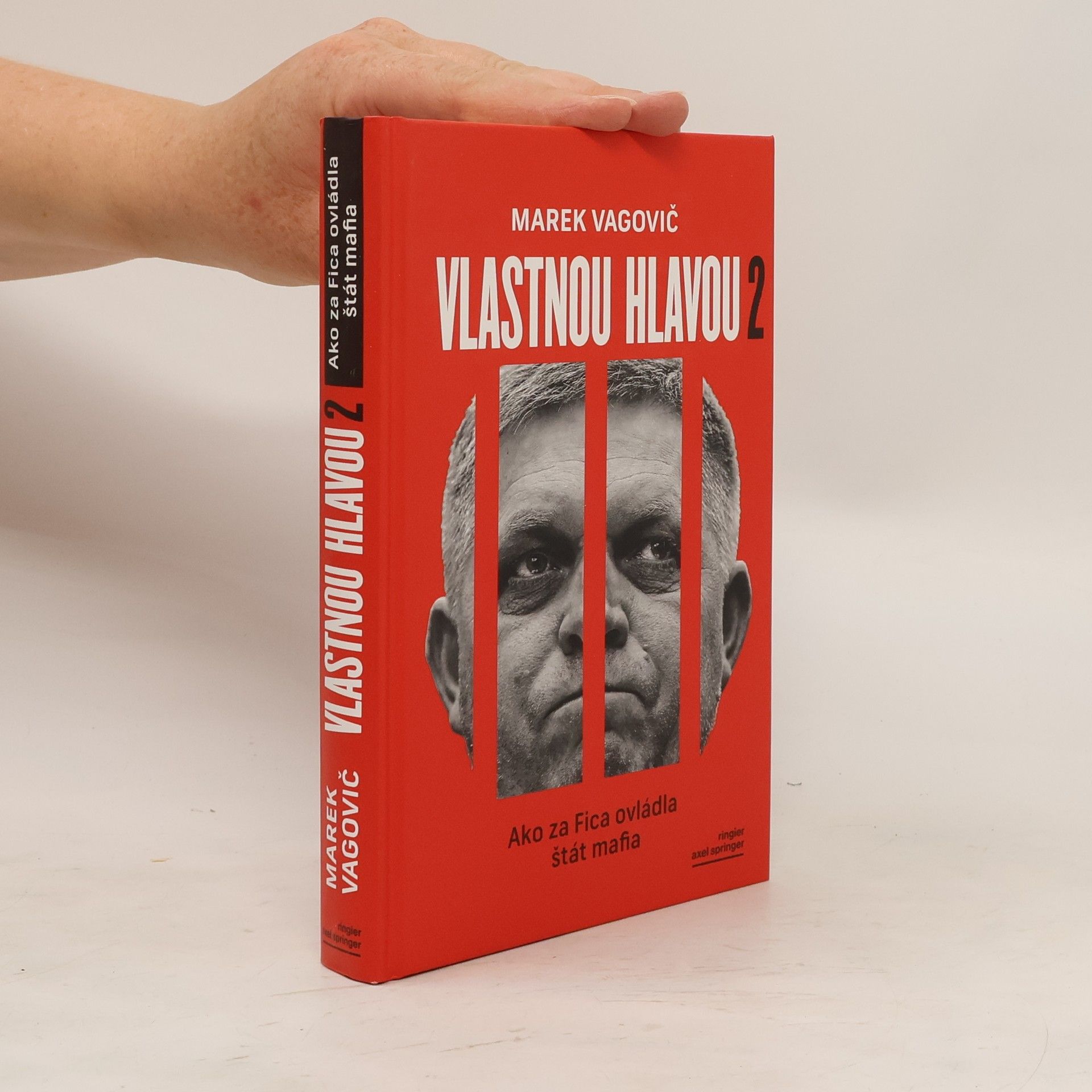 Marek Vagovič Vlastnou hlavou 2. Ako za Fica ovládla štát mafia