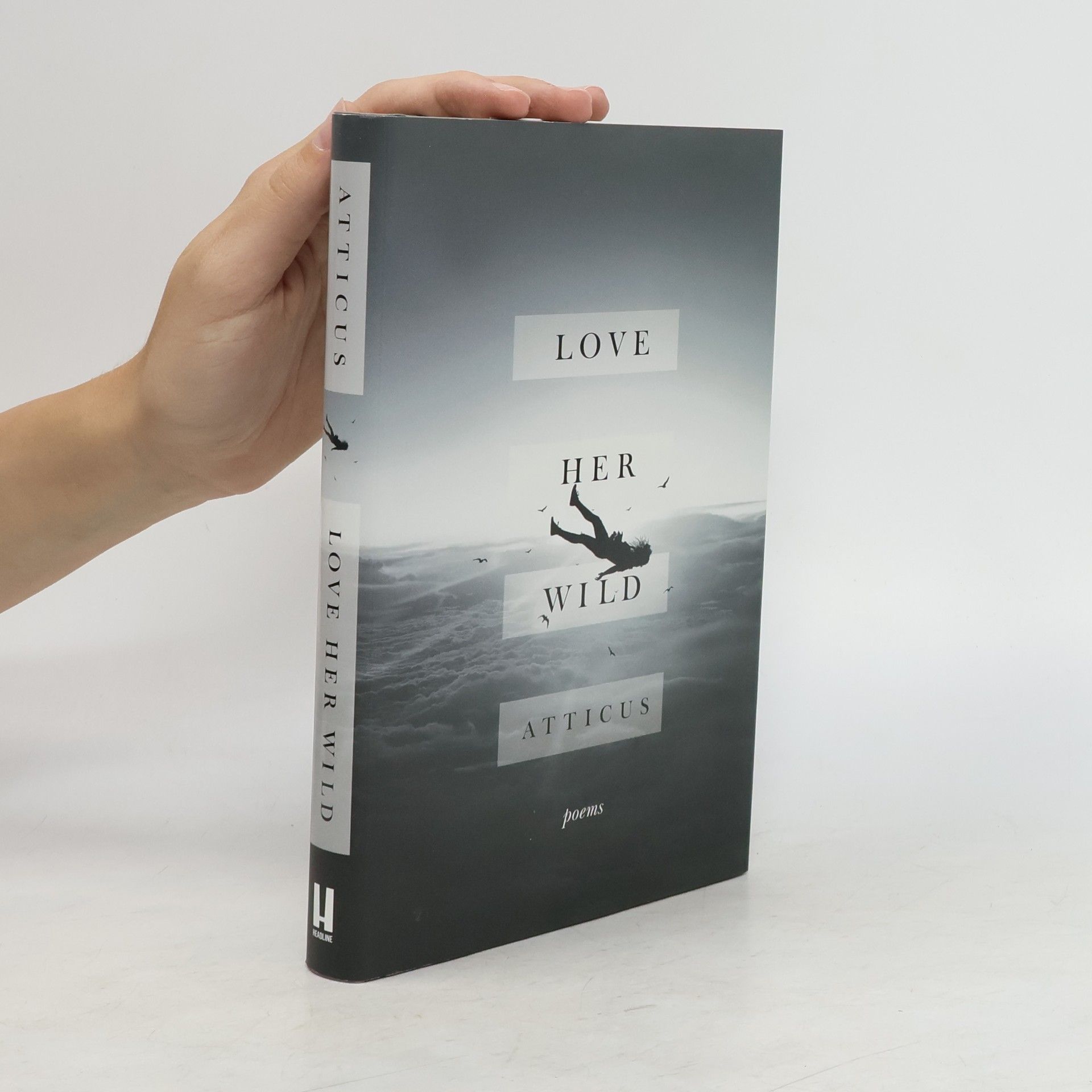 Atticus Love Her Wild. Poems