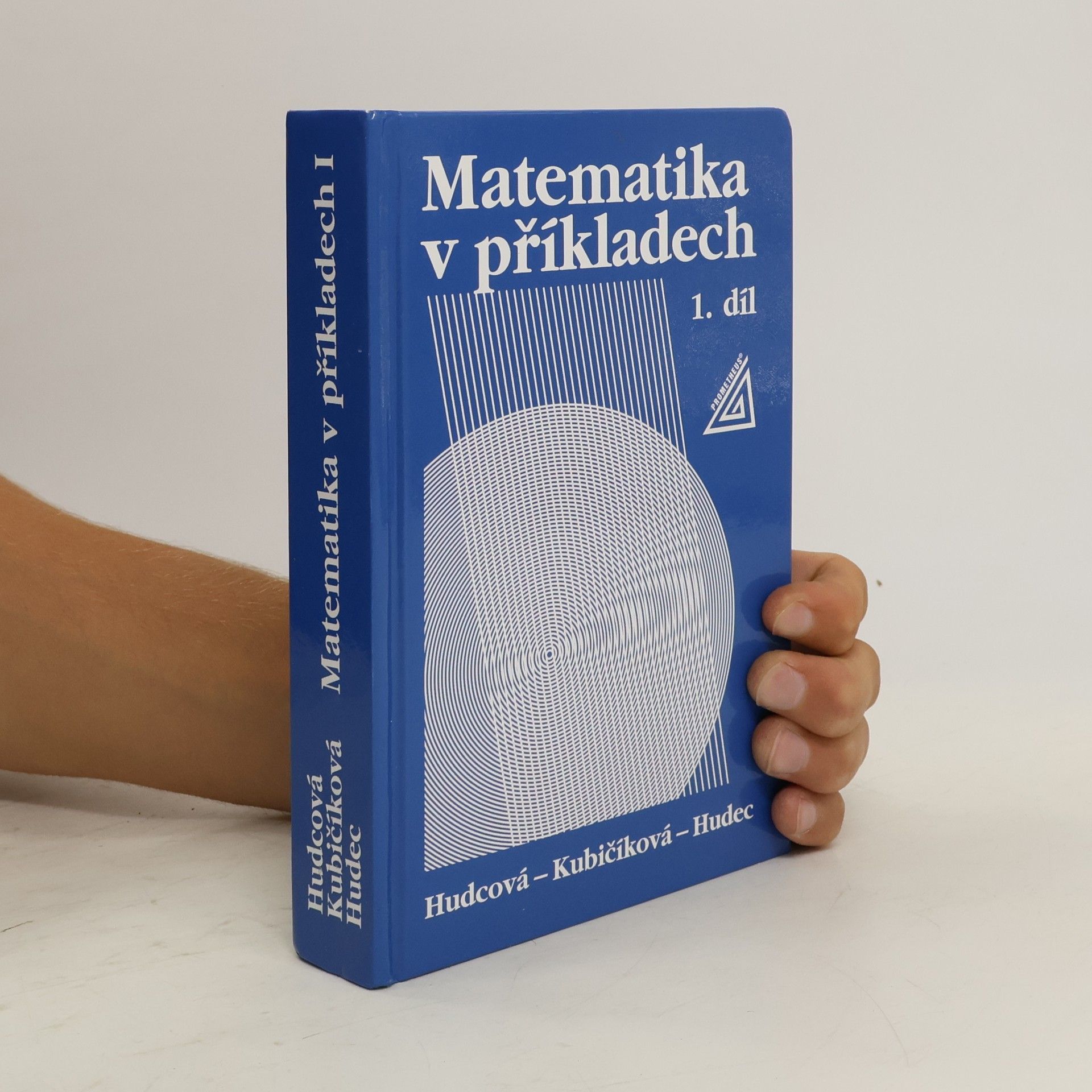 Milada Hudcová Matematika v příkladech. 1. díl
