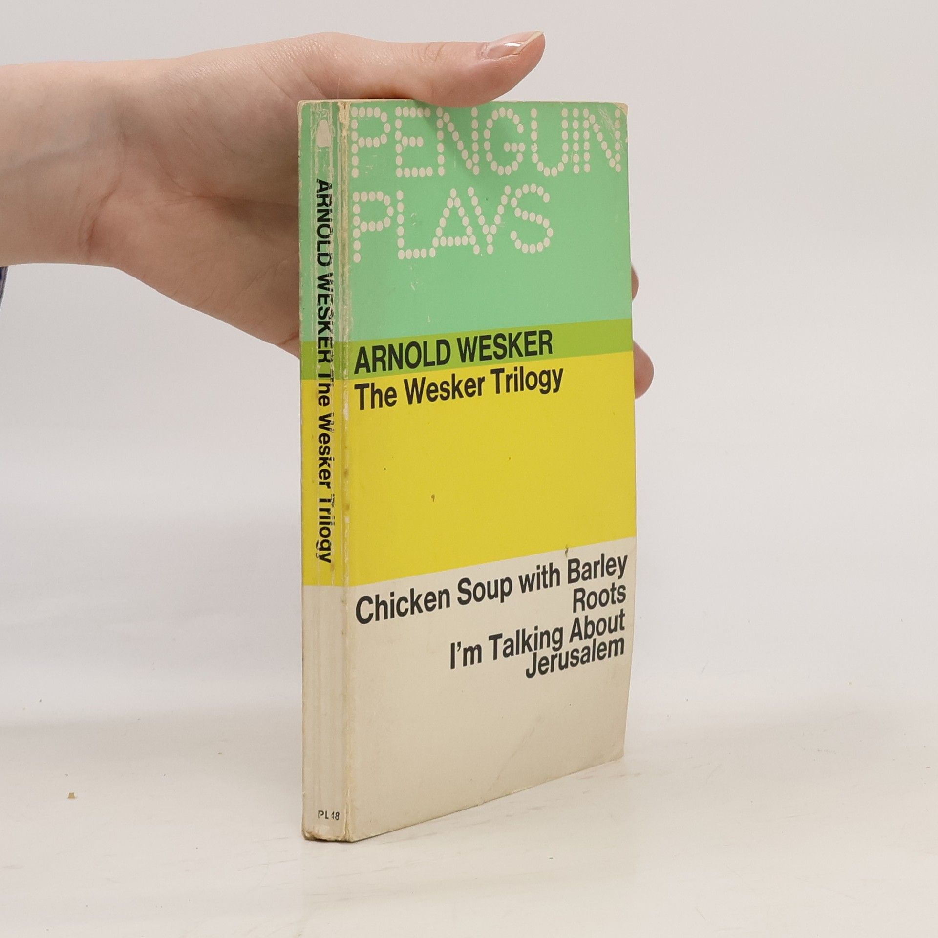 Arnold Wesker The Wesker Trilogy. Chicken Soup with Barley, Roots, I'm Talking about Jerusalem
