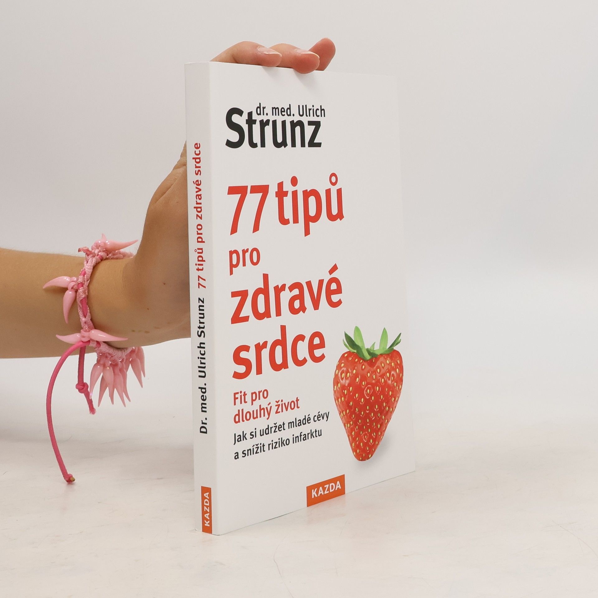 Ulrich Strunz 77 tipů pro zdravé srdce