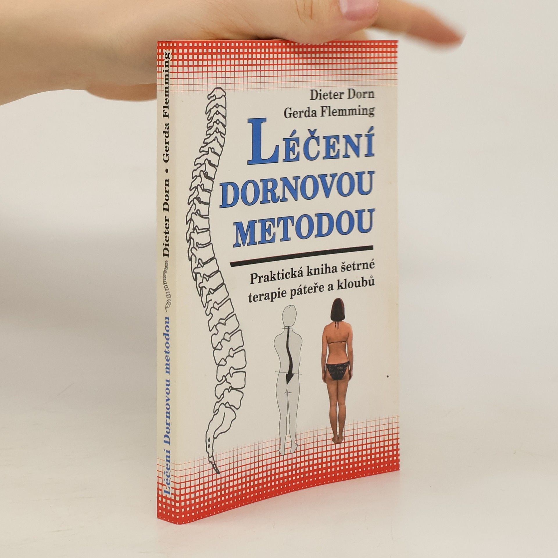 Dieter Dorn Léčení Dornovou metodou. Praktická kniha šetrné terapie páteře a kloubů