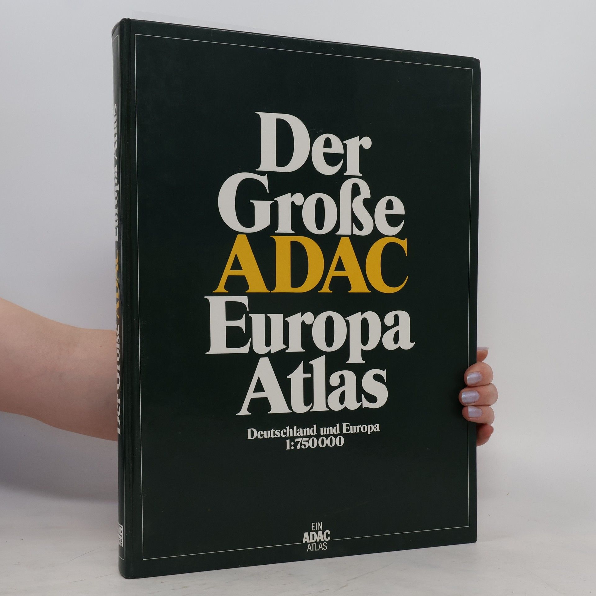 kolektiv Der große ADAC Europa atlas [cartographic material] : Deutschland und Europa 1:750000