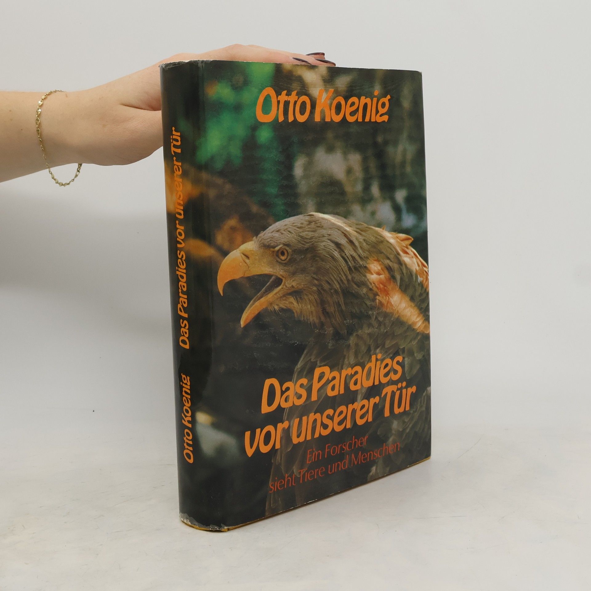 Otto Koenig Das Paradies von unserer Tür