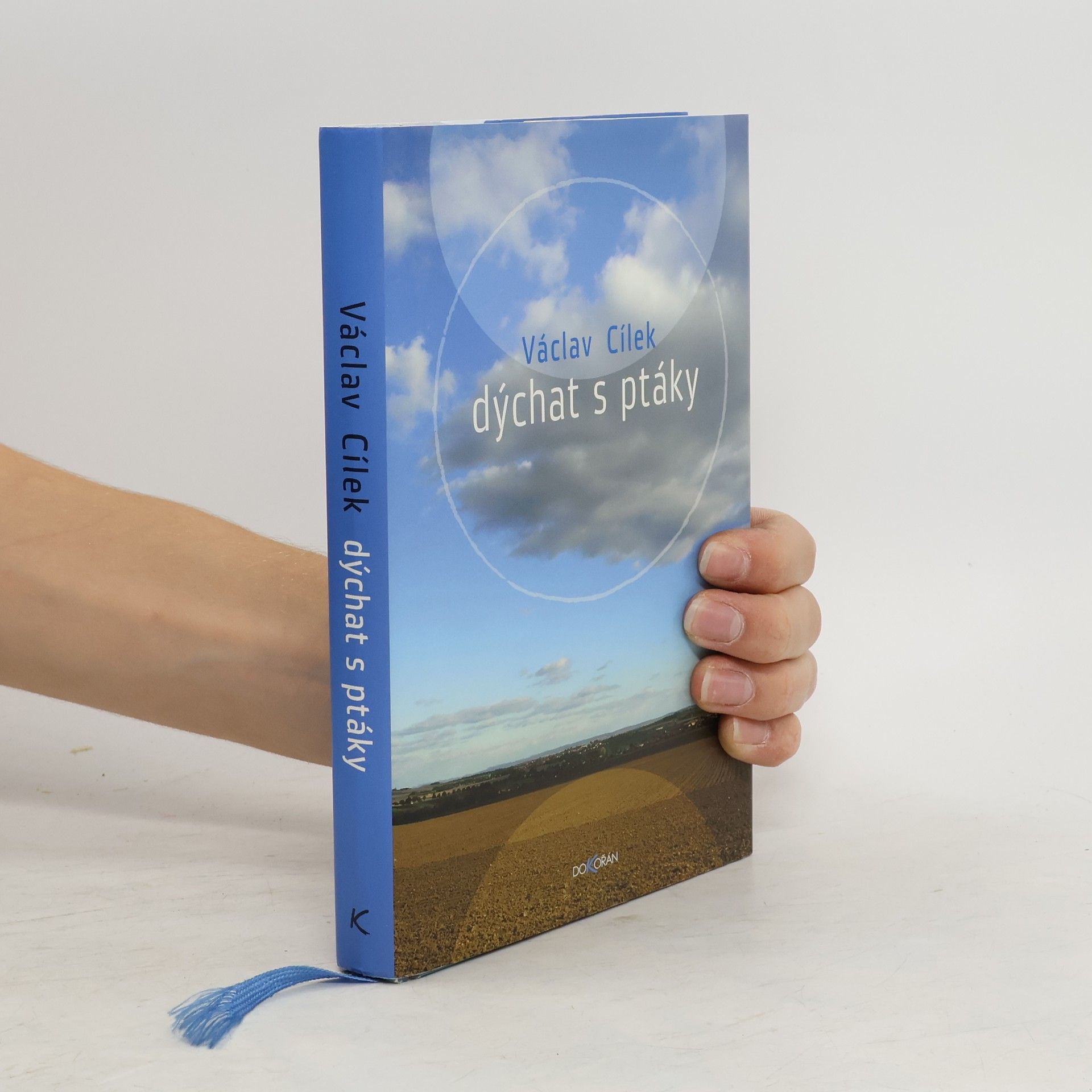Václav Cílek Dýchat s ptáky: Obyčejné texty o světle paměti, pravdě oblaků a útěše míst