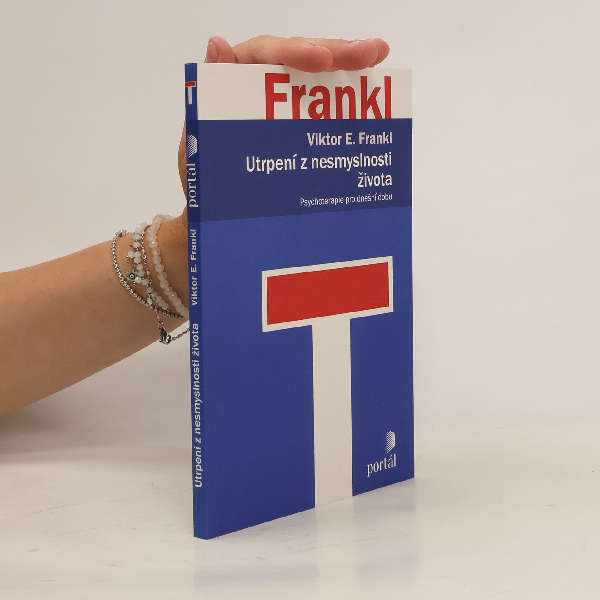 Viktor Frankl Utrpení z nesmyslnosti života. Psychoterapie pro dnešní dobu