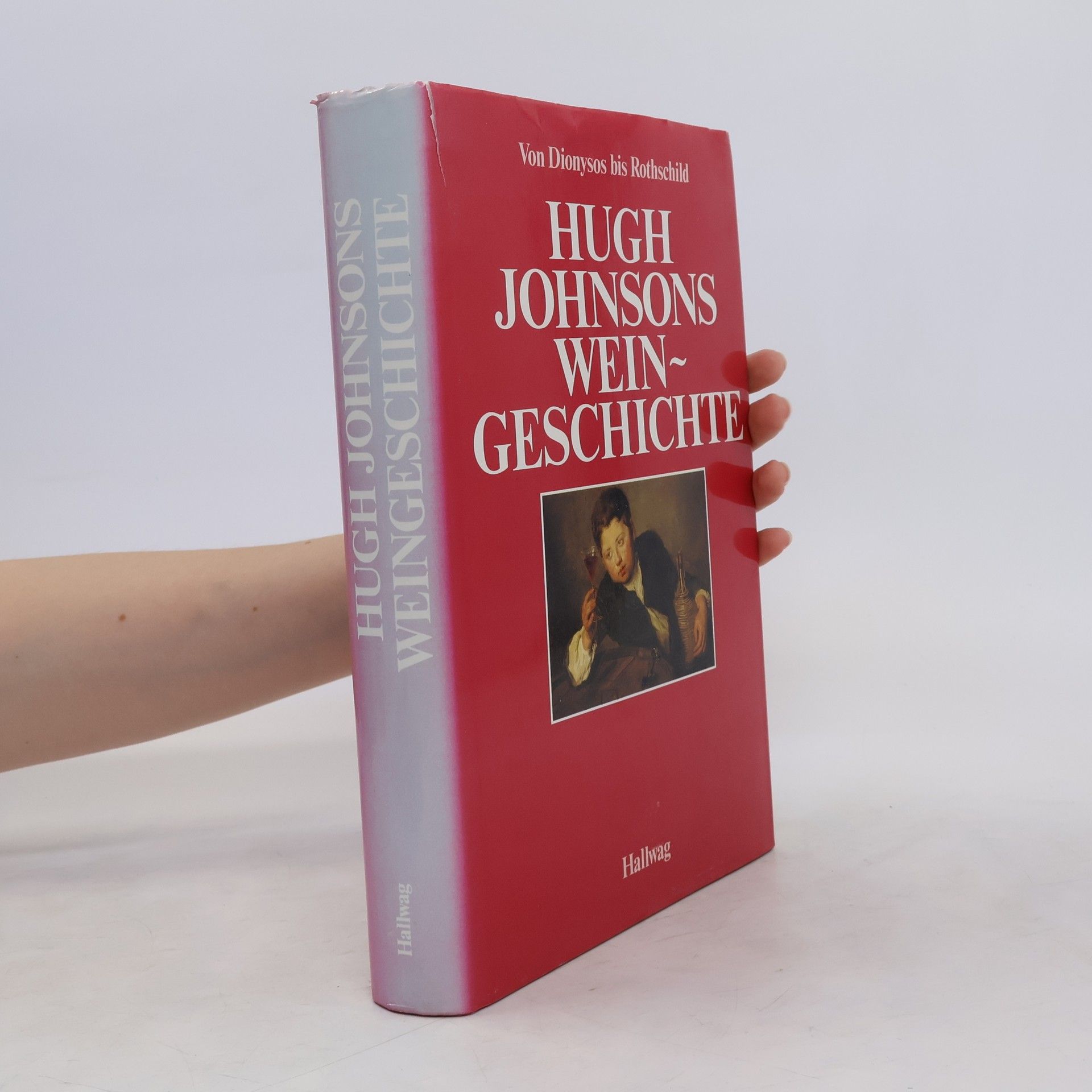 Hugh Johnson Hugh Johnsons Weingeschichte