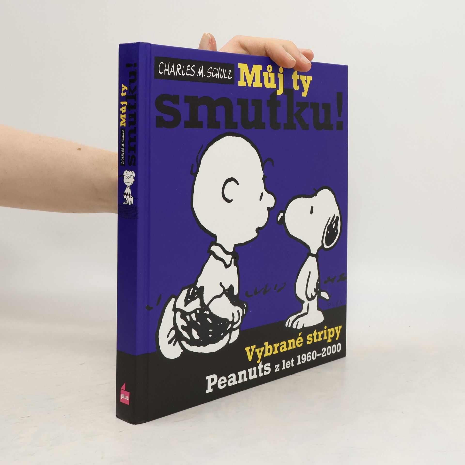 Charles M. Schulz Můj ty smutku! : vybrané stripy Peanuts z let 1960-2000