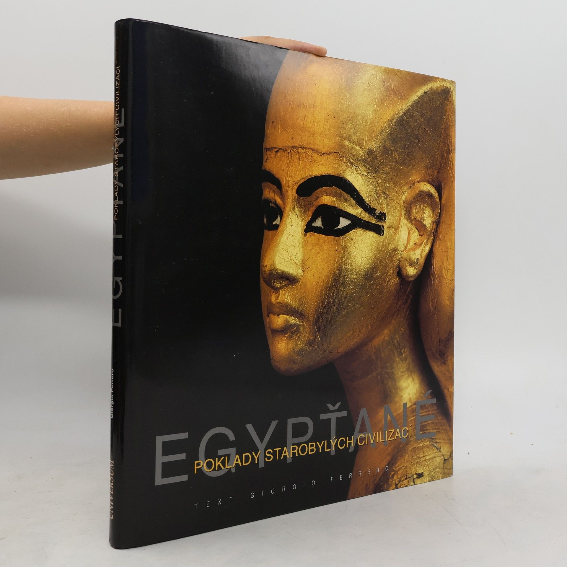 Giorgio Ferrero Egypťané - Poklady starobylých civilizací