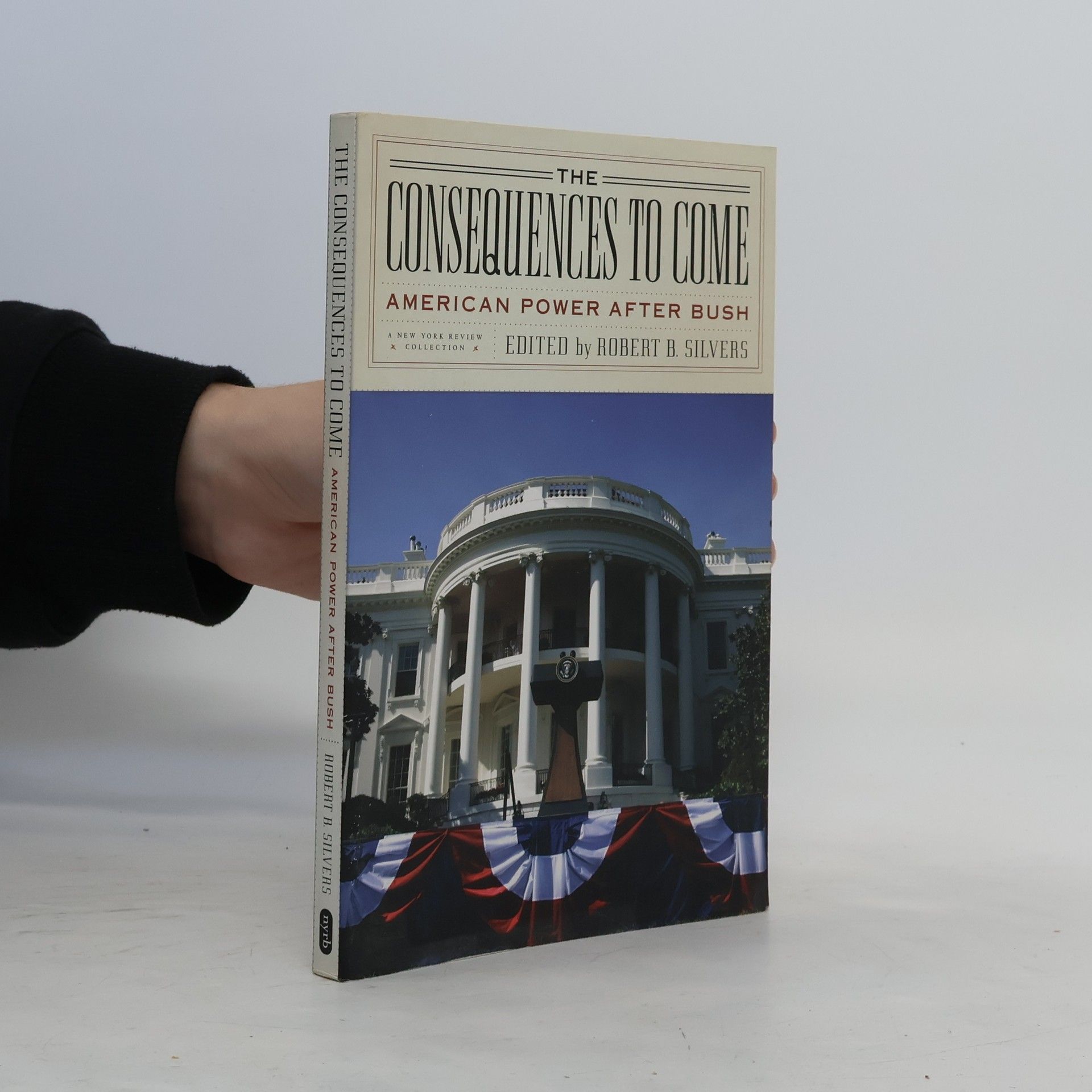 Robert B. Silvers The Consequences to Come