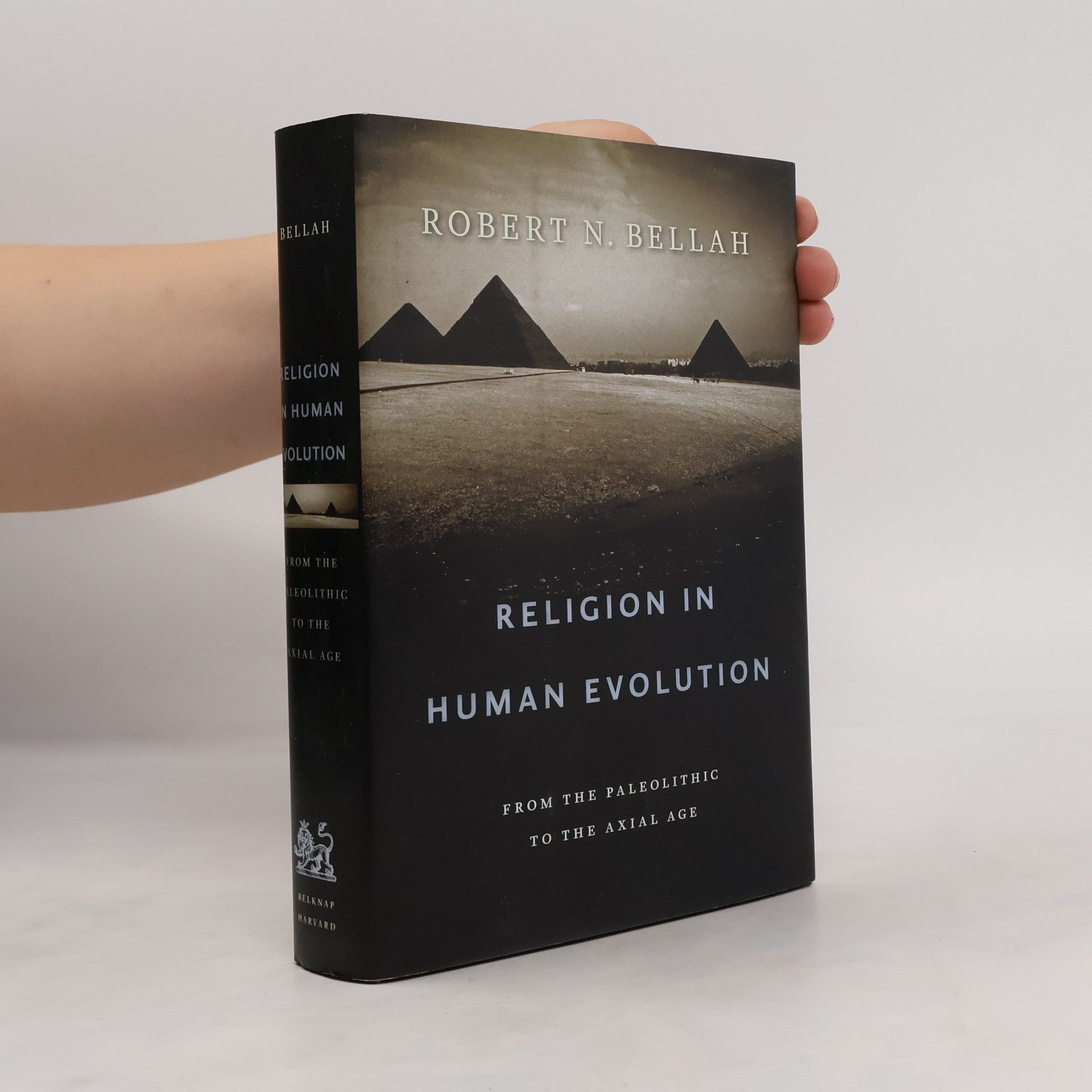 Robert Neelly Bellah Religion in human evolution : from the Paleolithic to the Axial Age