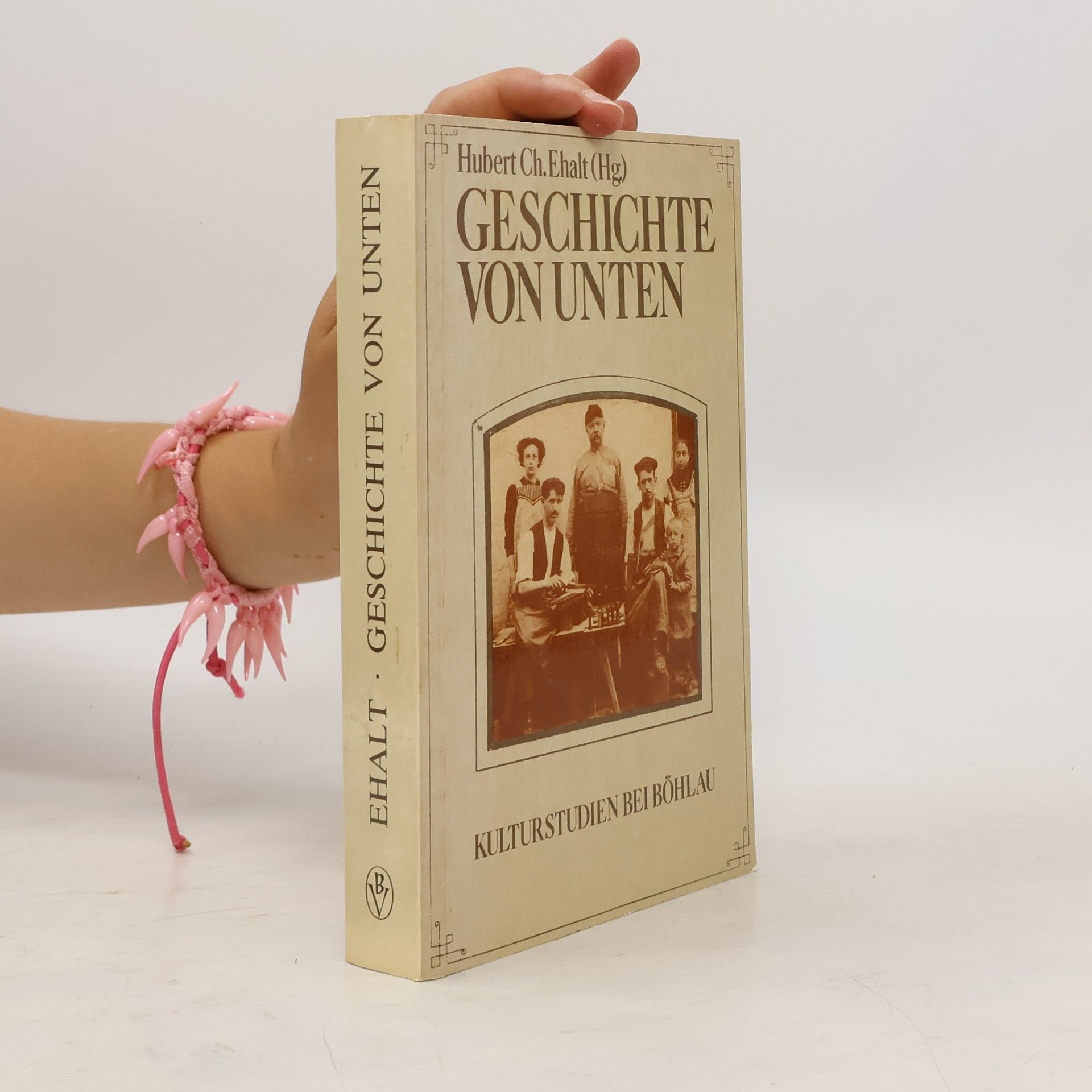 Hubert Christian Ehalt Geschichte von unten