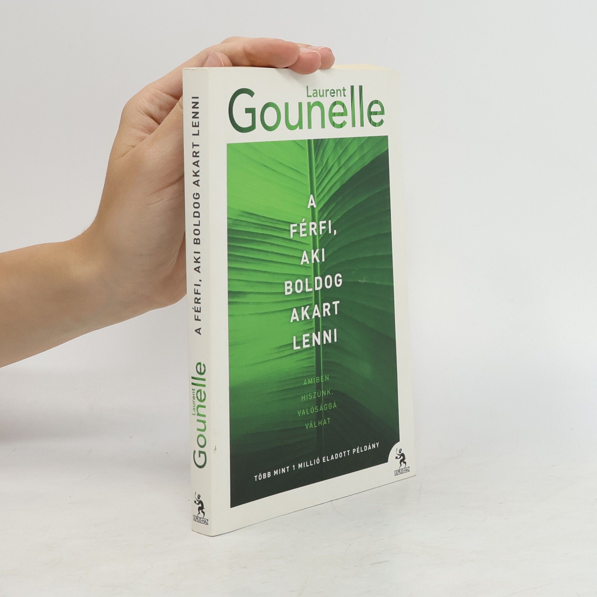 Laurent Gounelle A ferfi, aki boldog akart lenni